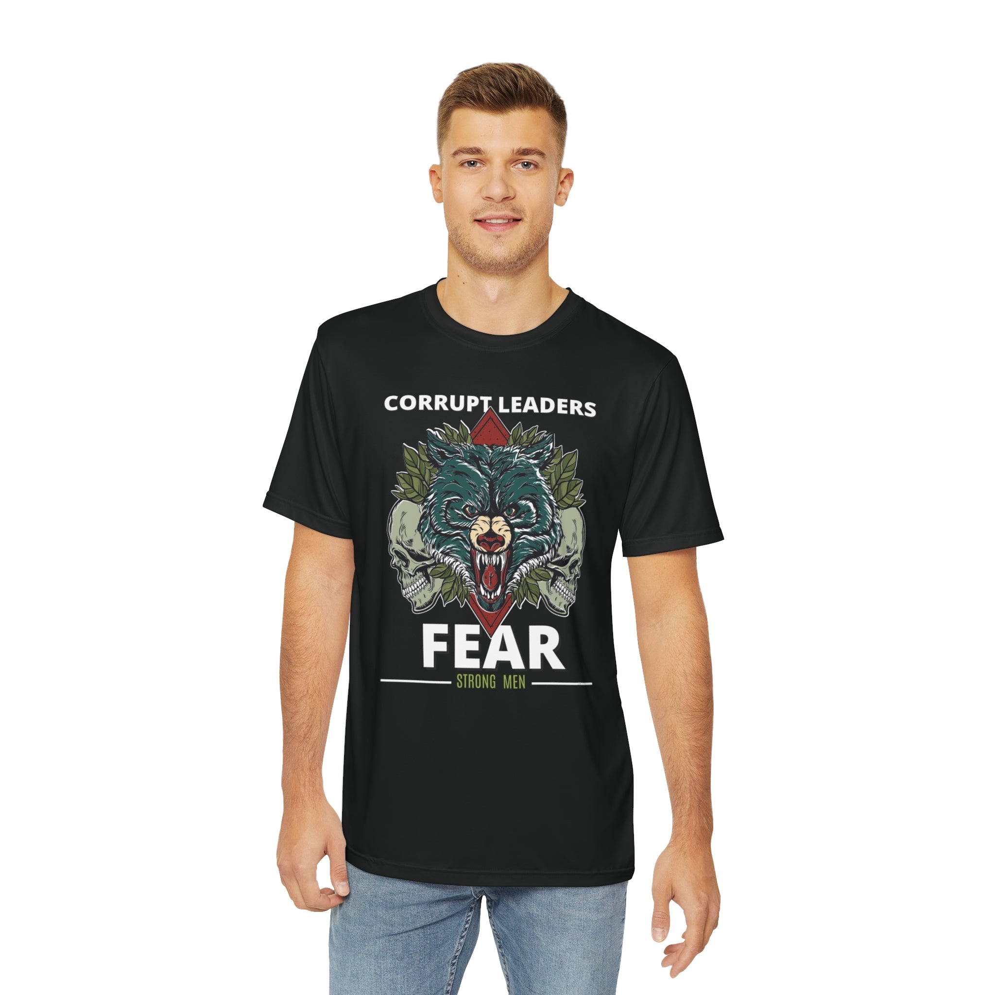 “Corrupt Leaders Fear Strong Men” | Men’s Performance T-Shirt | Sizes Up To 4XL