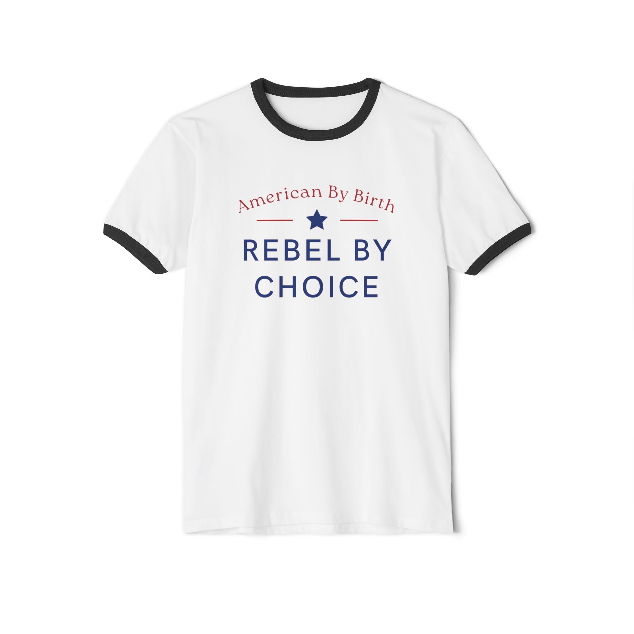 American By Birth, Rebel By Choice | Men's 100% Cotton Ringer T-Shirt | Sizes Up To 3XL