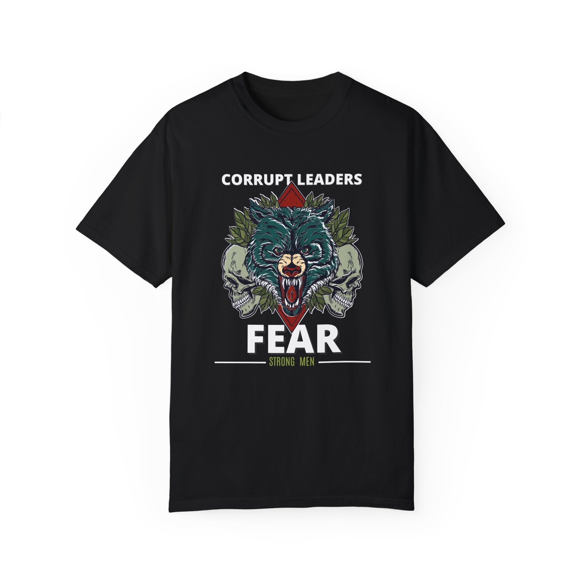 Corrupt Leaders Fear Strong Men | Men's 100% USA Cotton T-Shirt | Sizes Up To 4XL