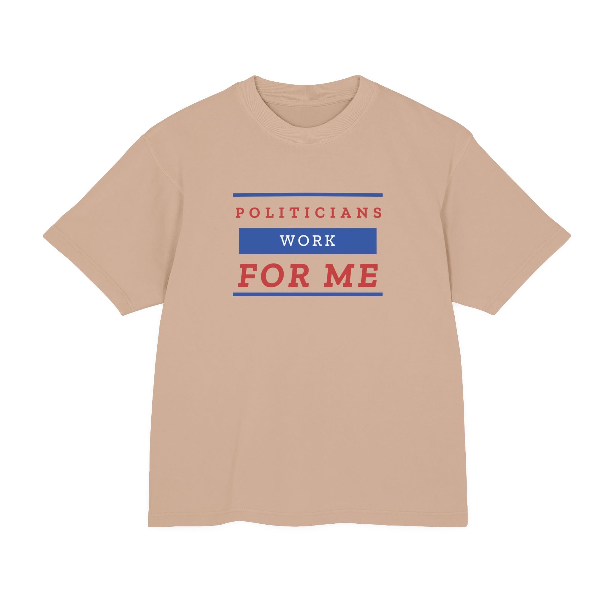 Politicians Work For Me | Men's 100% Urban Heavy Cotton T-Shirt | Sizes Up To 3XL