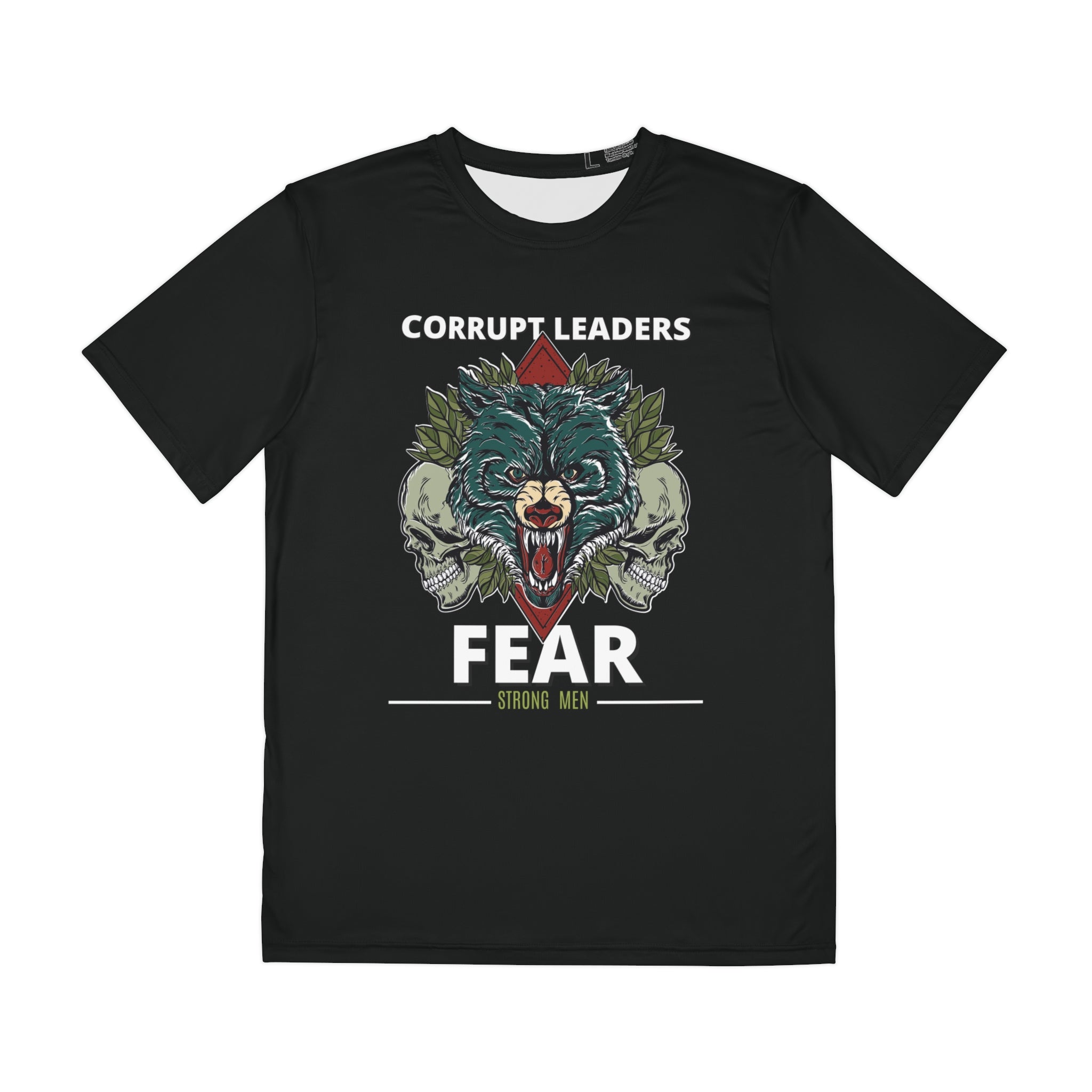 “Corrupt Leaders Fear Strong Men” | Men’s Performance T-Shirt | Sizes Up To 4XL