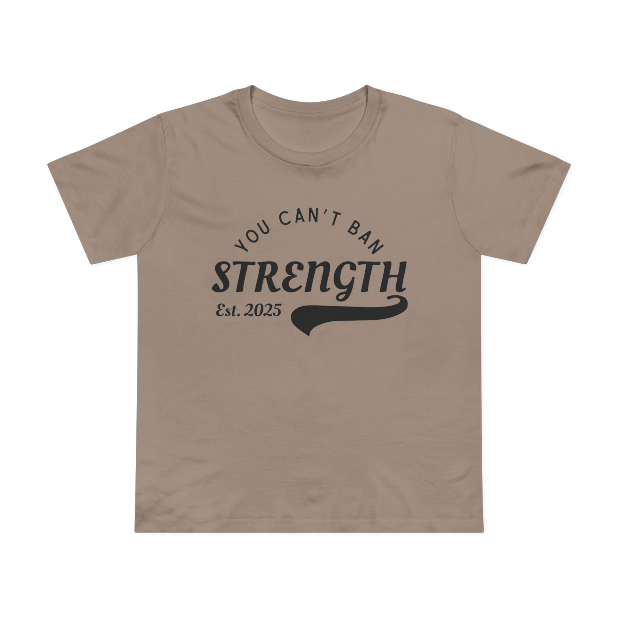 You Can’t Ban Strength | Women’s Ultra Soft T-Shirt | Sizes Up To 3XL