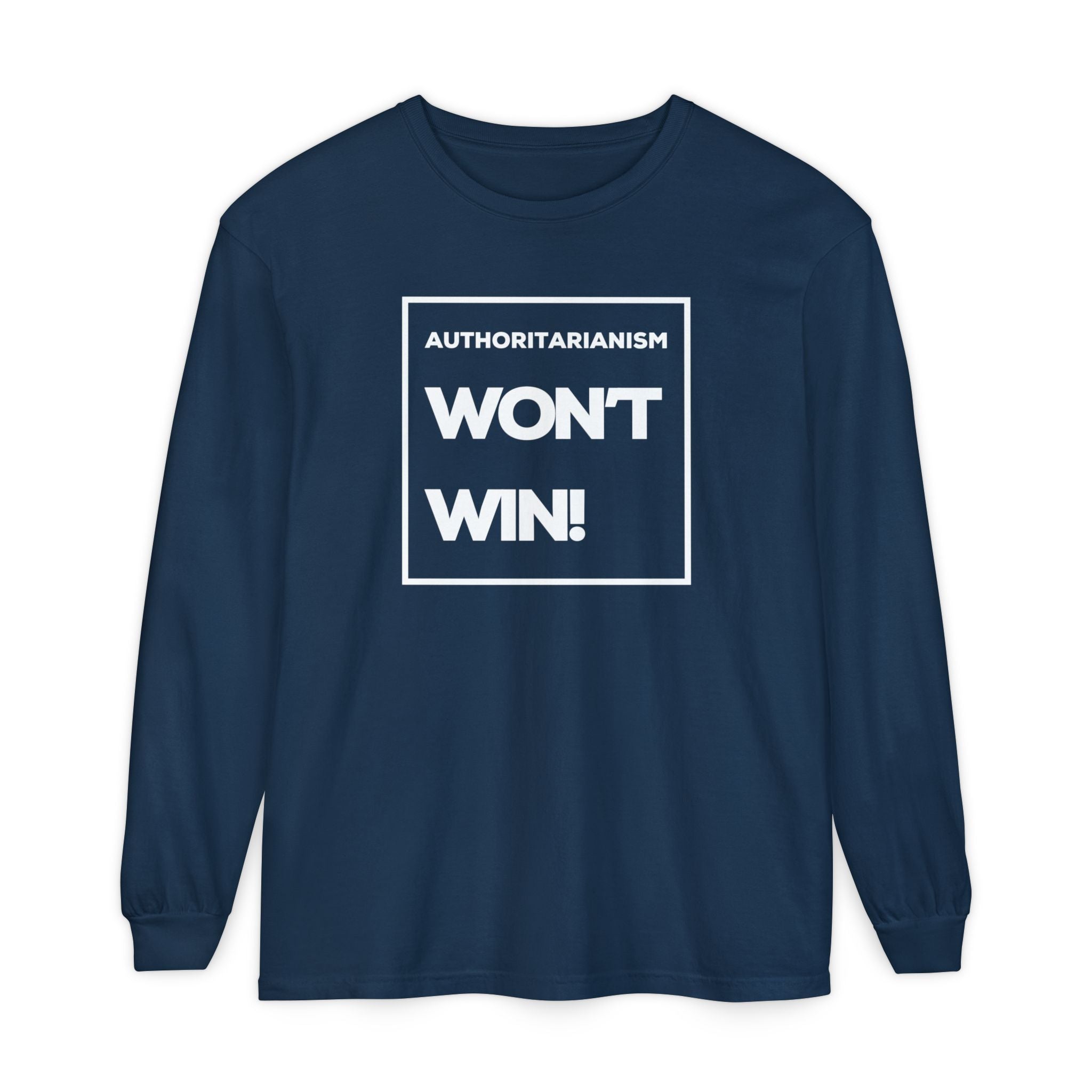 Authoritarianism Won’t Win! | Women’s Long Sleeve T-Shirt | Sizes Up To 3XL