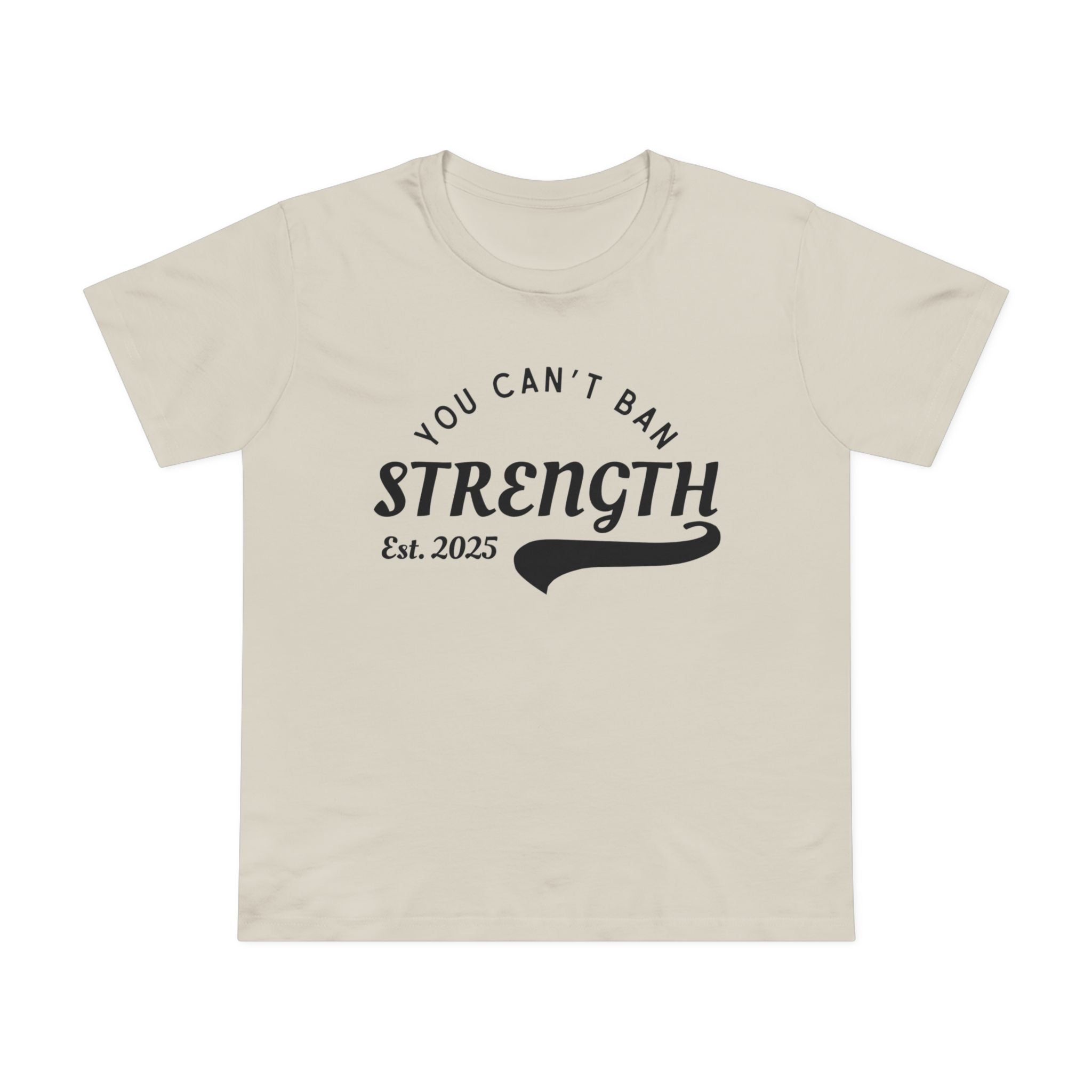 You Can’t Ban Strength | Women’s Ultra Soft T-Shirt | Sizes Up To 3XL