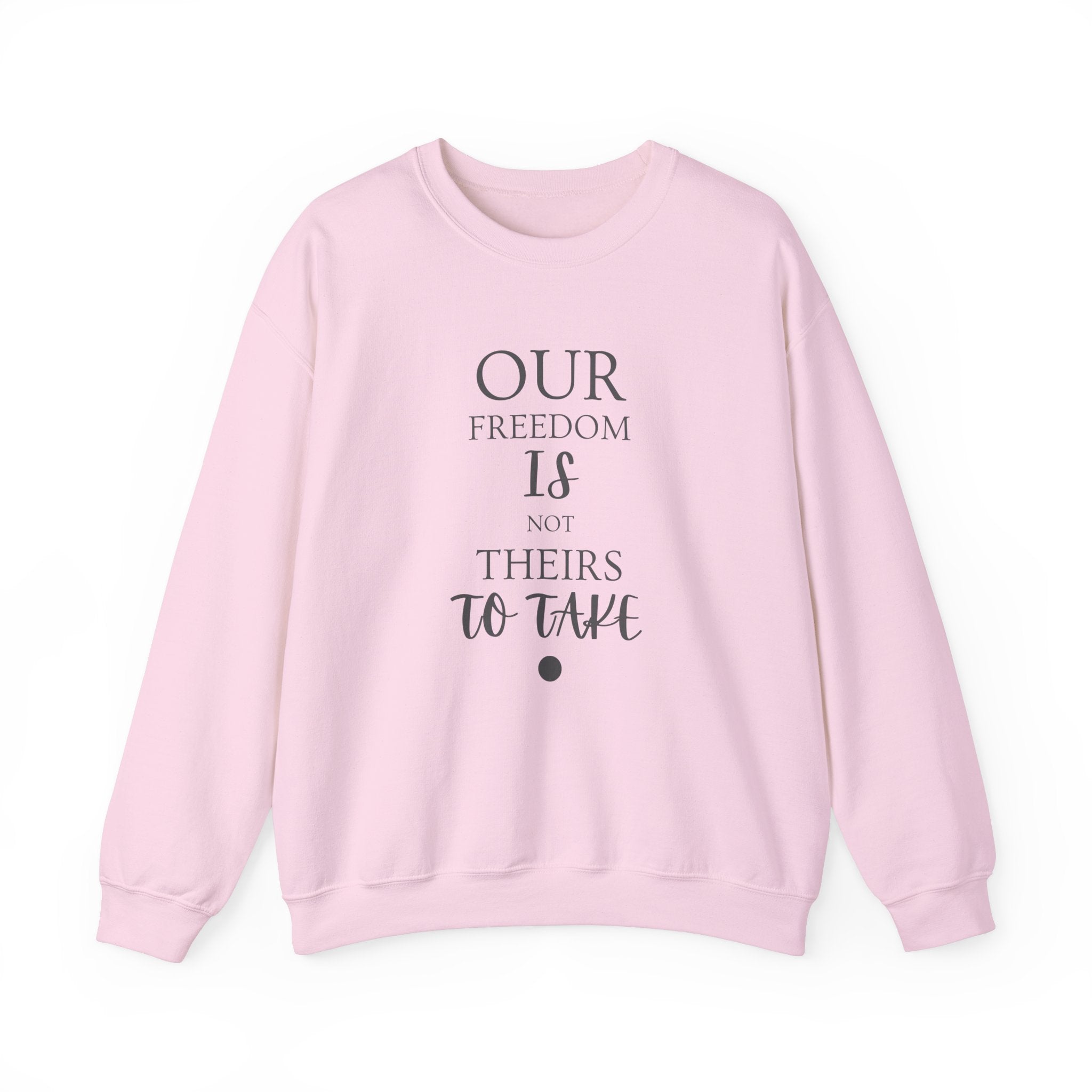 Our Freedom Is NOT Theirs to Take! | Men’s Heavy Blend Crewneck Sweatshirt | Sizes Up To 5XL