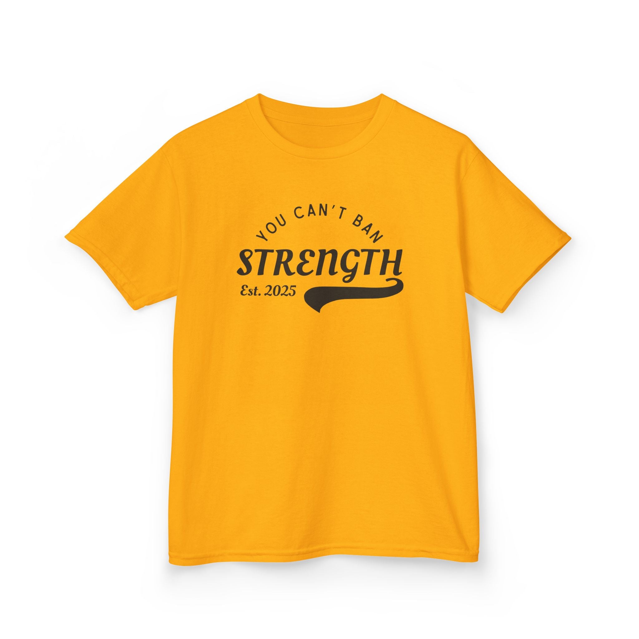 You Can’t Ban Strength | Kids 100% Cotton T-Shirt | Sizes From XS to XL