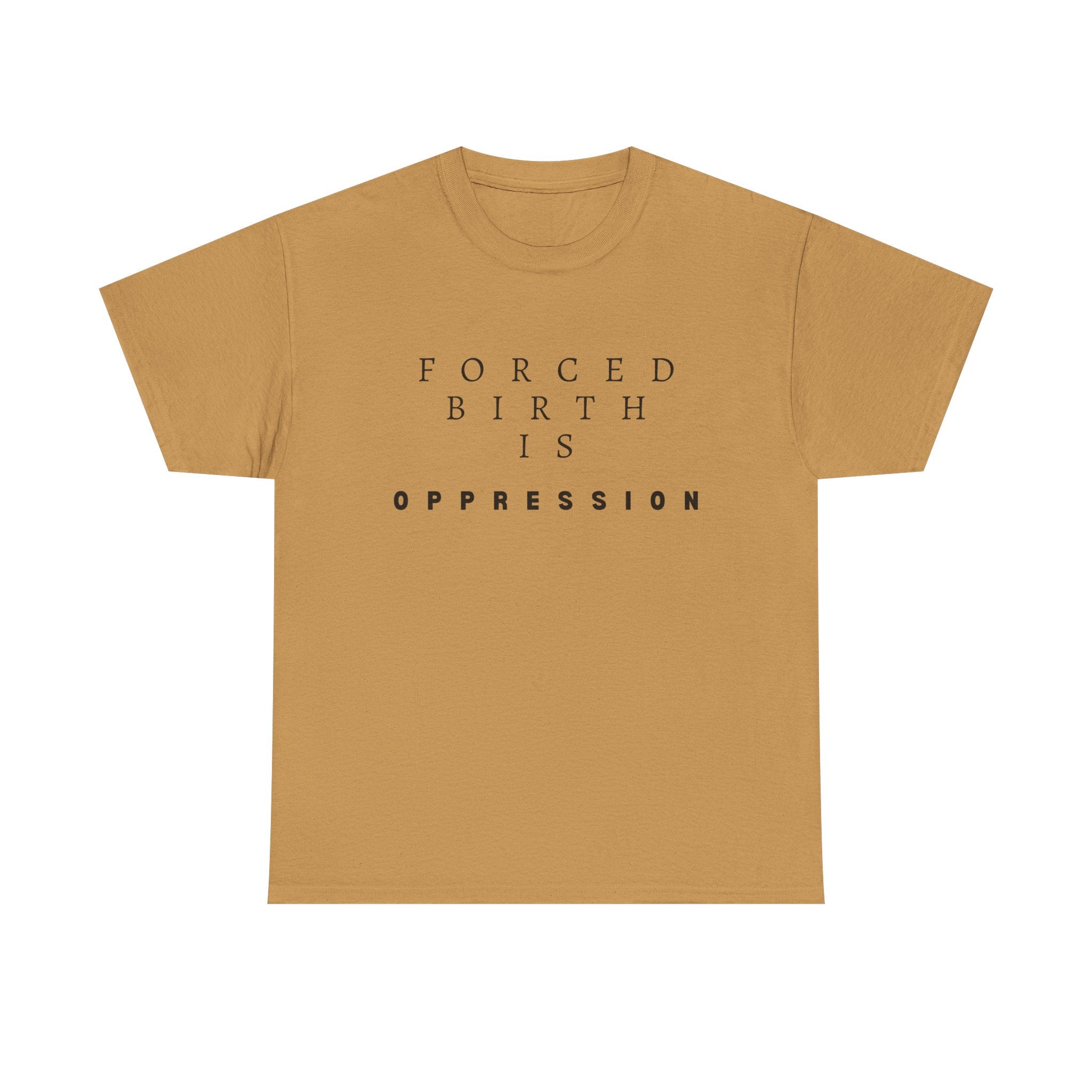 Forced Birth is Oppression | Men’s Pro-Choice T-Shirt | Sizes Up To 5XL