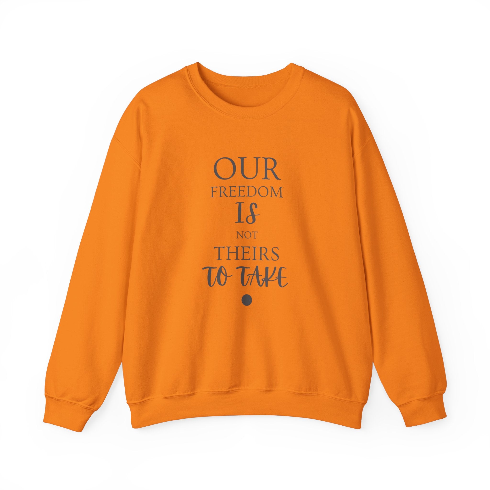 Our Freedom Is NOT Theirs to Take! | Men’s Heavy Blend Crewneck Sweatshirt | Sizes Up To 5XL