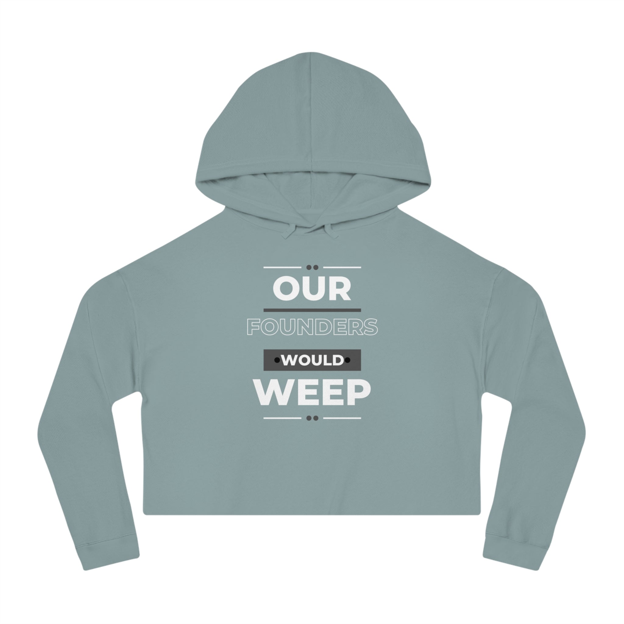 Our Founders Would Weep | Women's Camo Cropped Hoodie | Sizes Up To 2XL