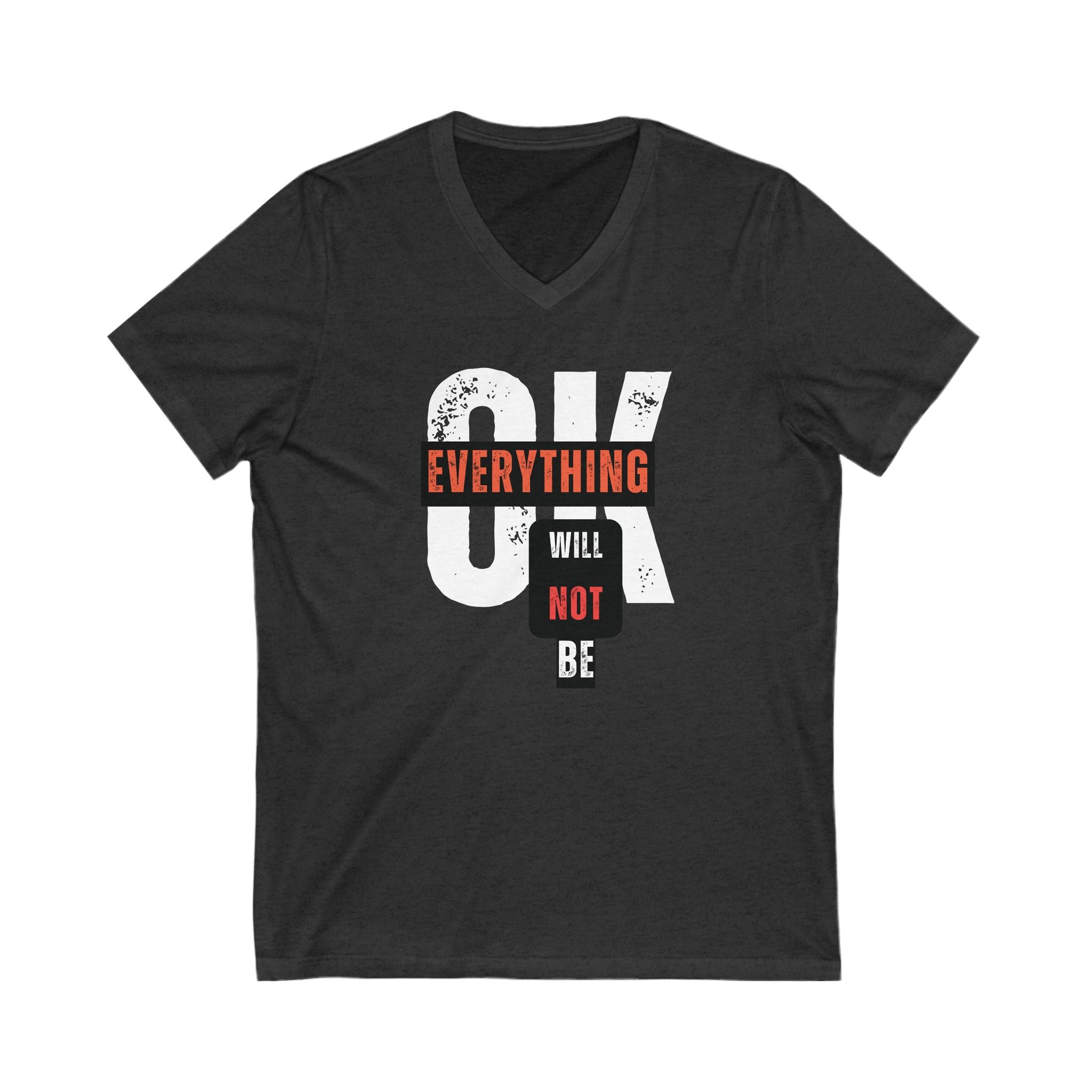 Everything Will NOT Be OK | Women's 100% Cotton V-Neck T-Shirt | Sizes Up To 2XL
