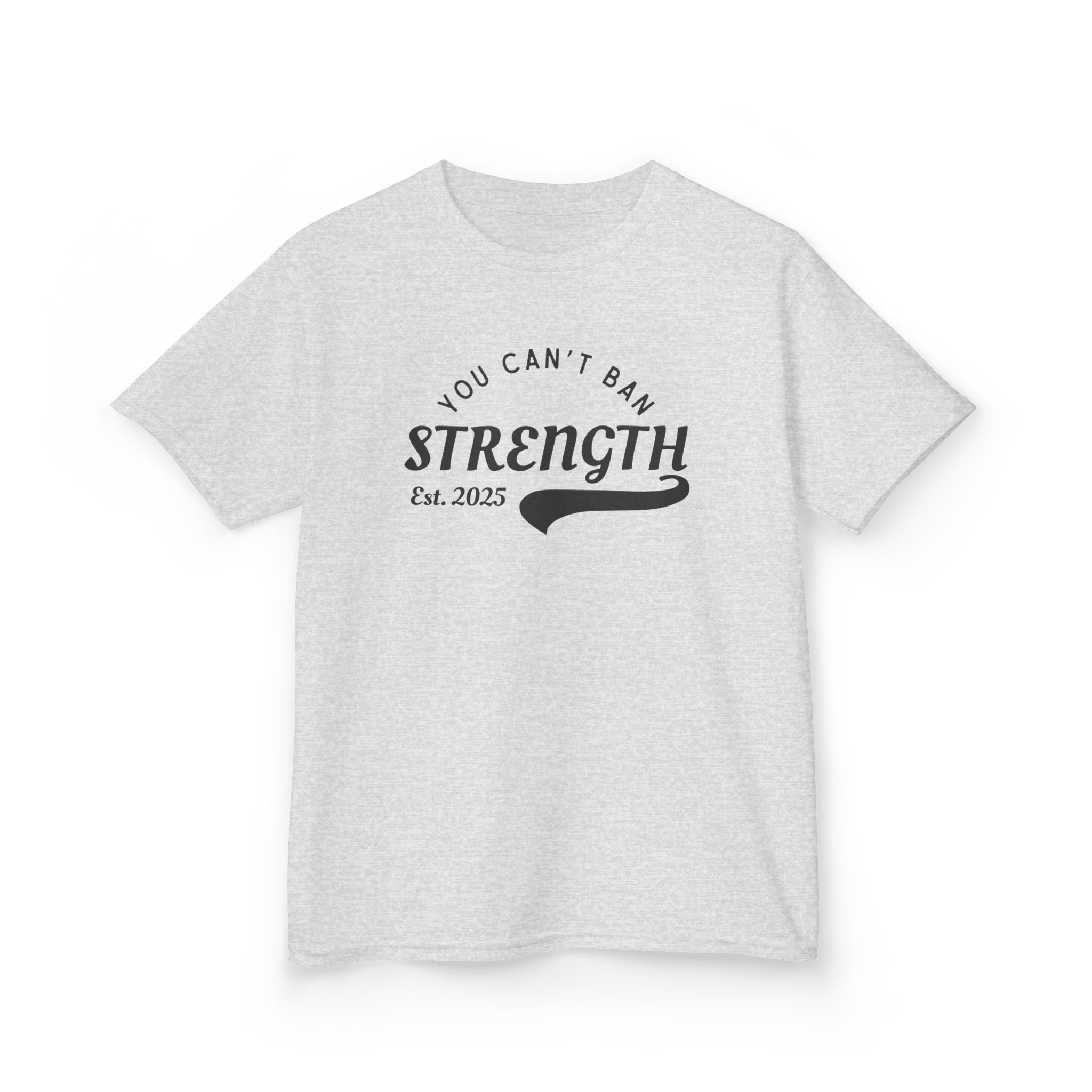 You Can’t Ban Strength | Kids 100% Cotton T-Shirt | Sizes From XS to XL