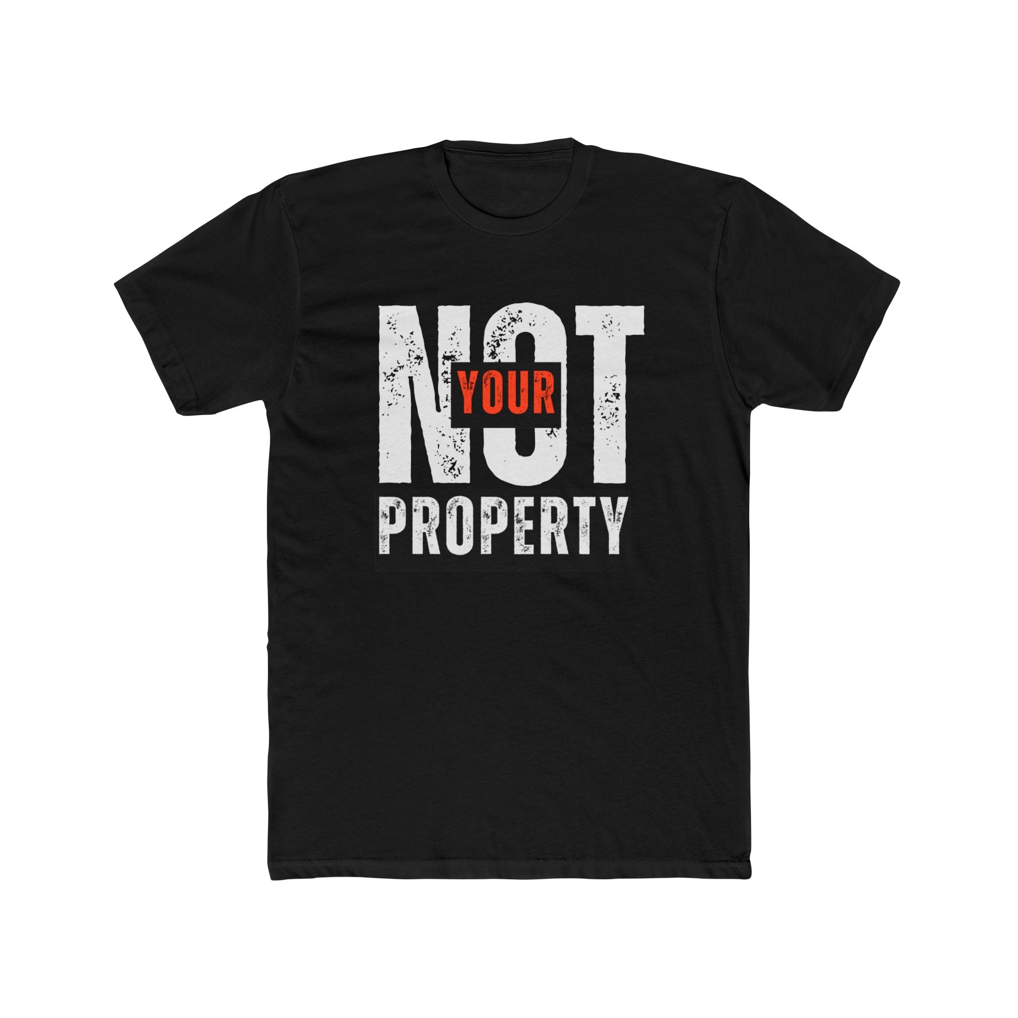 Not Your Property | Men's 100% Cotton Statement Tee | Sizes Up To 5XL