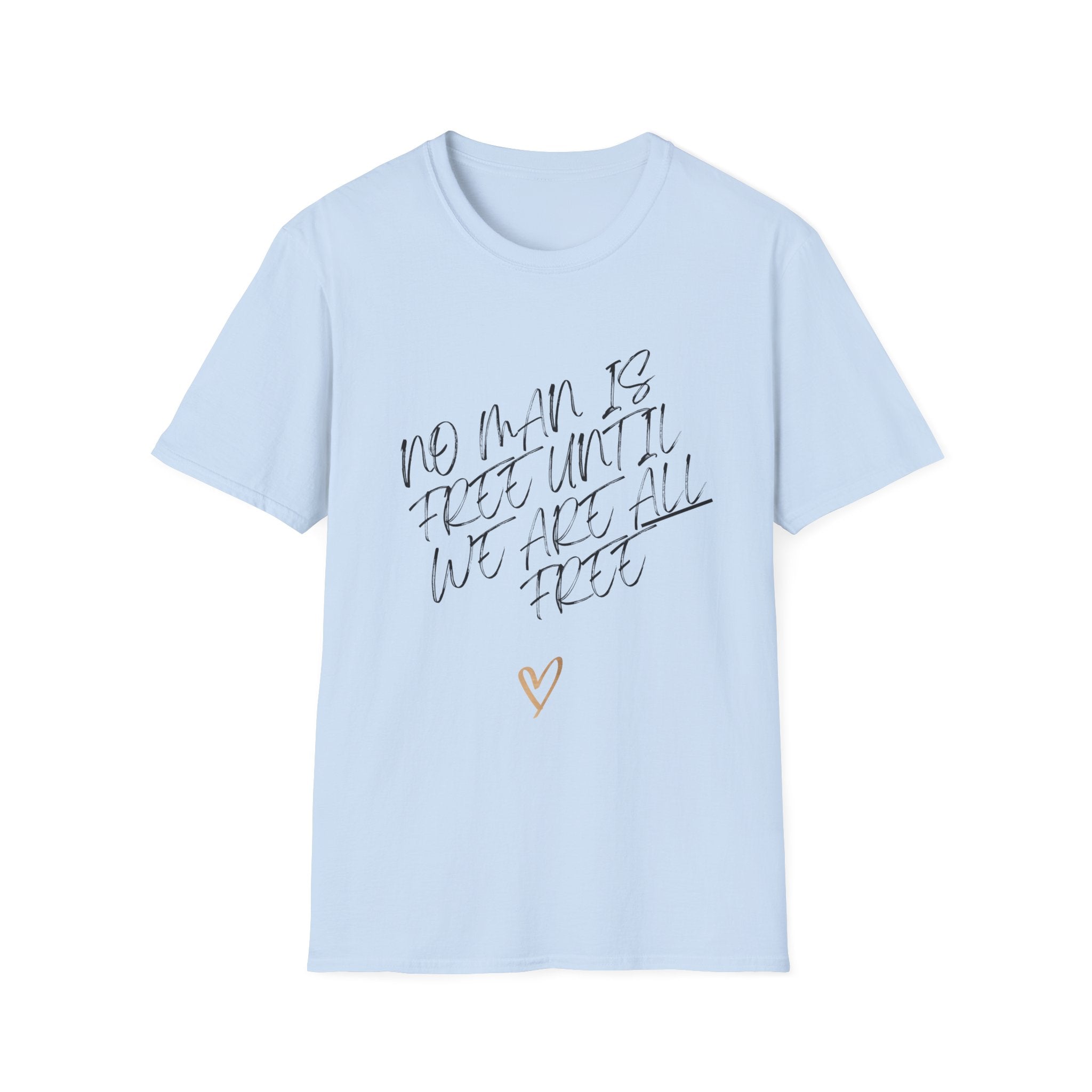 No Man is Free Until We are All Free | Women's 100% Cotton T-Shirt | Sizes Up To 5XL
