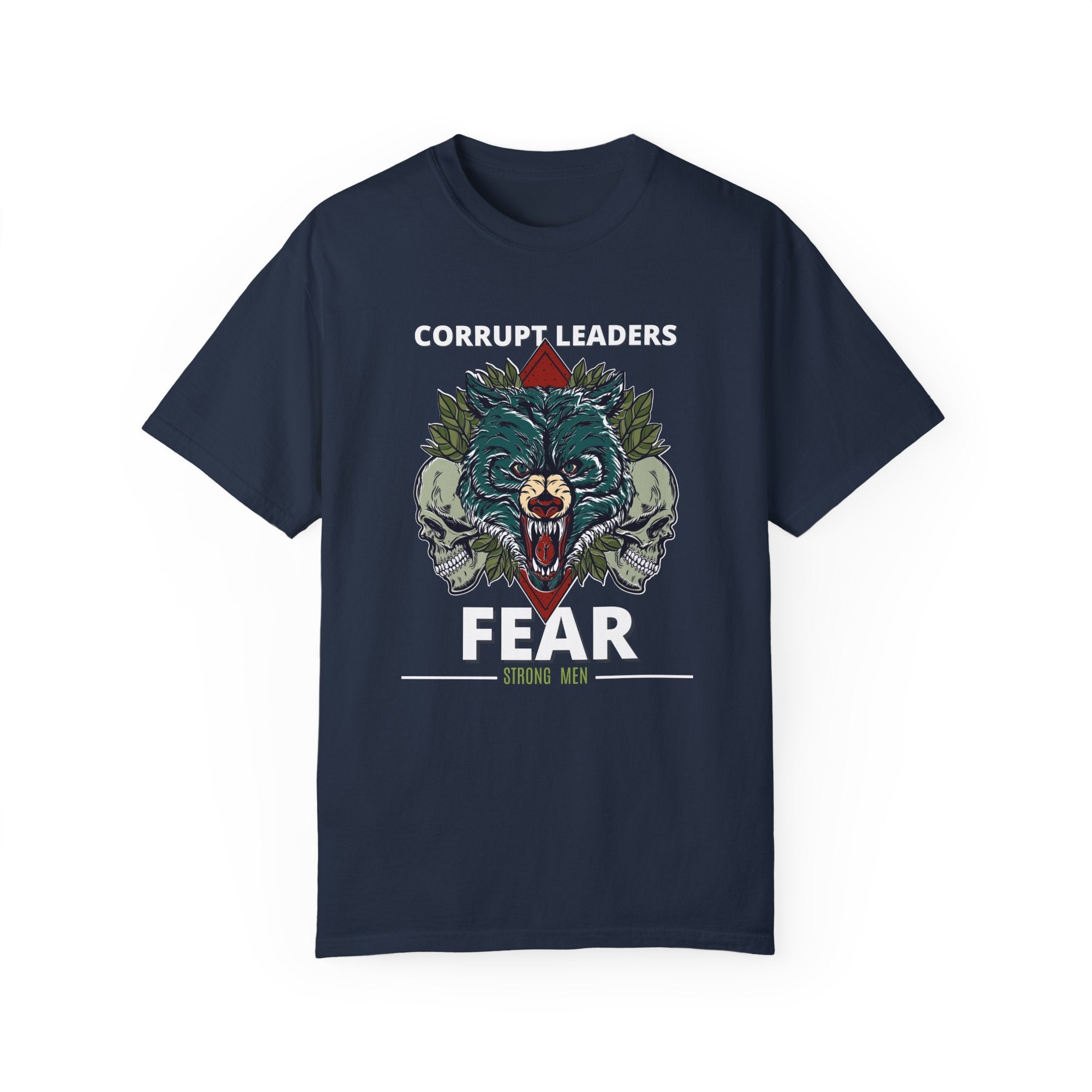 Corrupt Leaders Fear Strong Men | Men's 100% USA Cotton T-Shirt | Sizes Up To 4XL