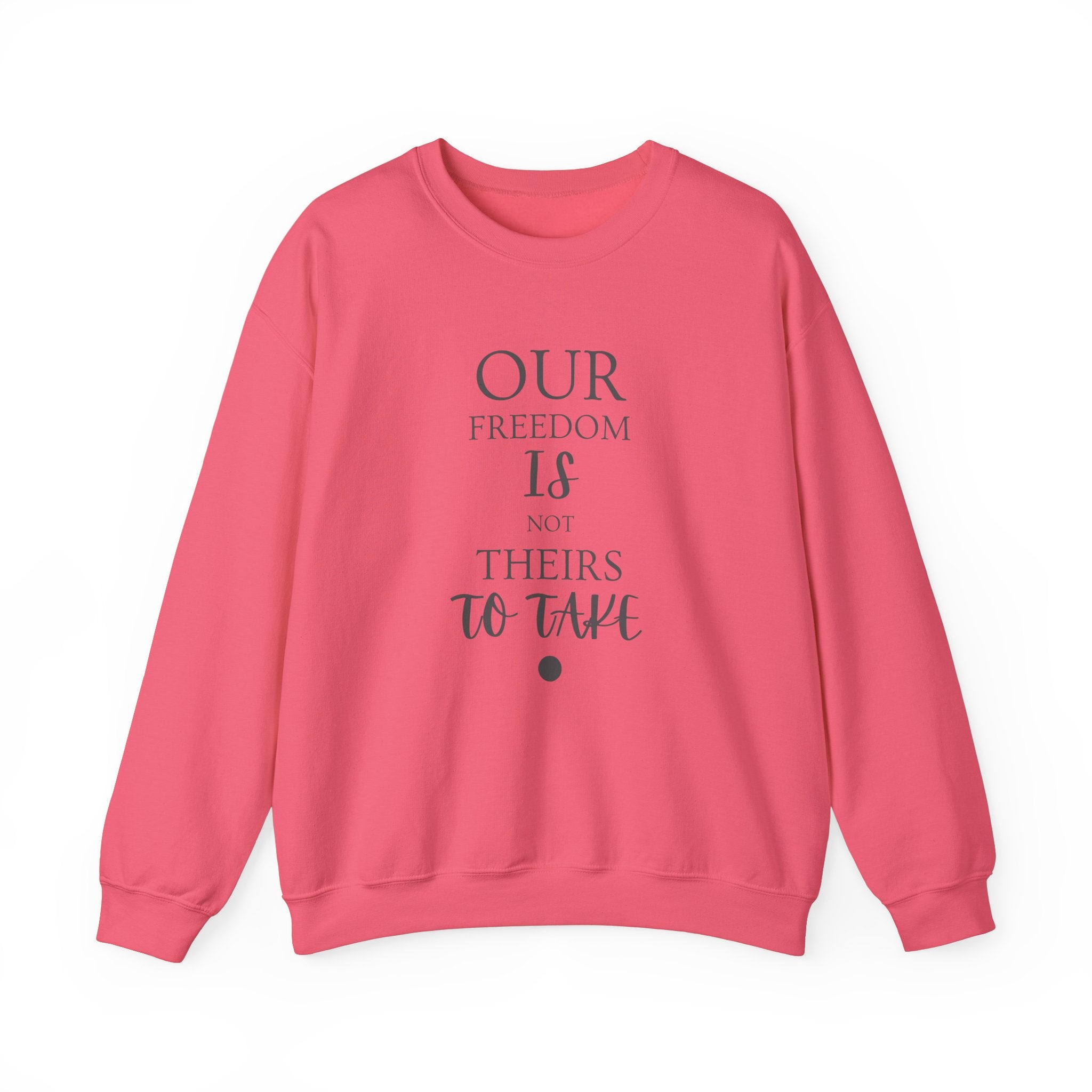 Our Freedom Is NOT Theirs to Take! | Men’s Heavy Blend Crewneck Sweatshirt | Sizes Up To 5XL