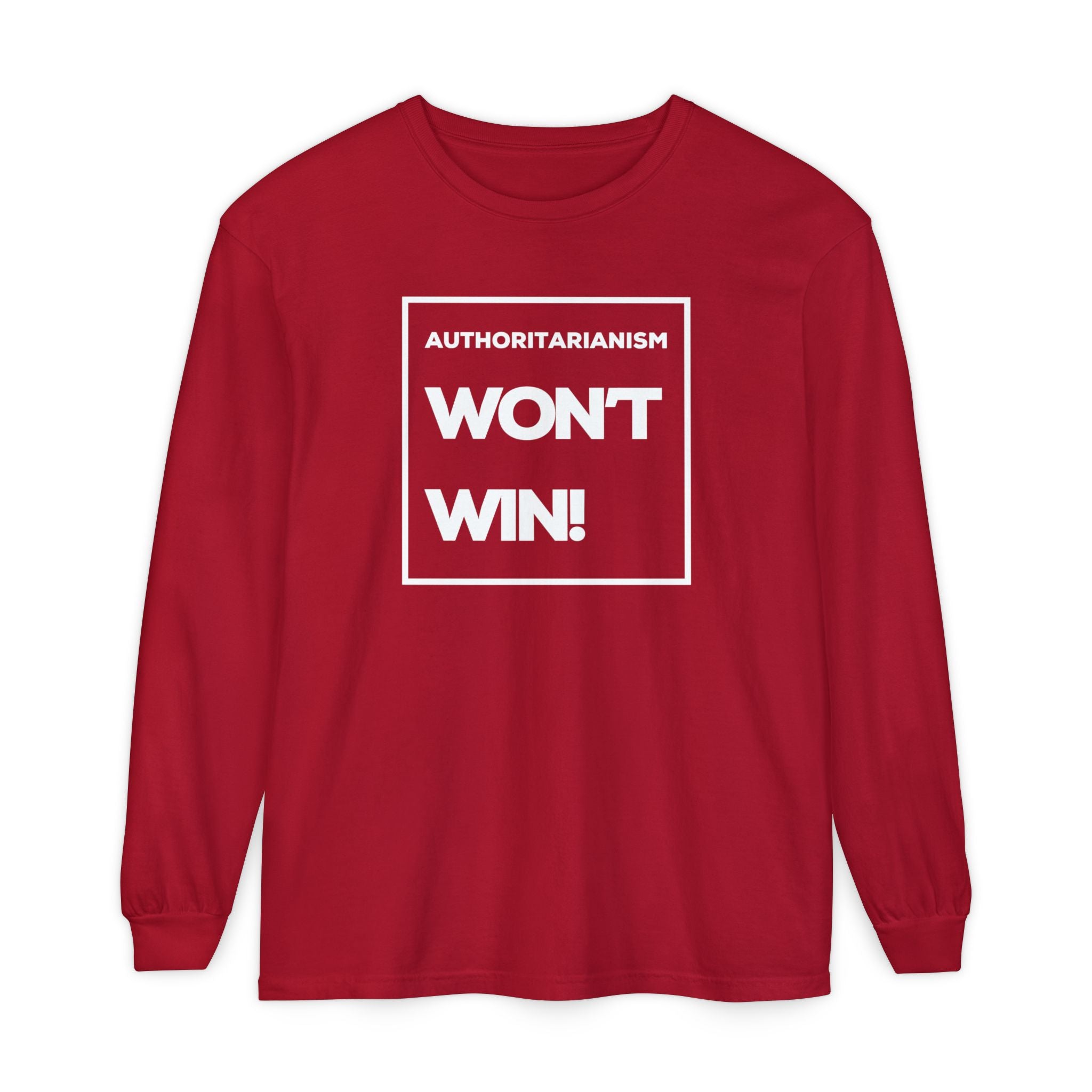 Authoritarianism Won’t Win! | Women’s Long Sleeve T-Shirt | Sizes Up To 3XL