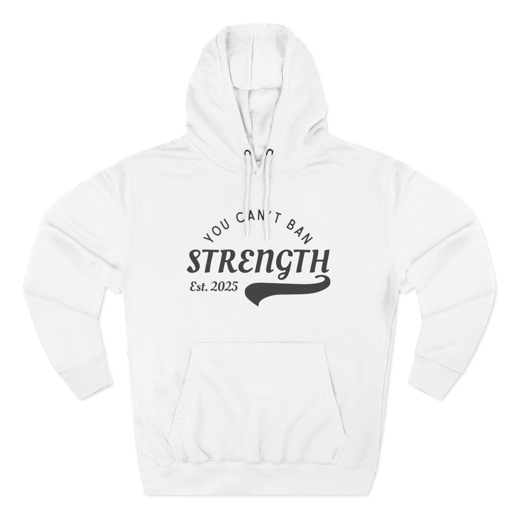 You Can’t Ban Strength | Men’s Cotton Poly Fleece Hoodie | Sizes Up To 3XL
