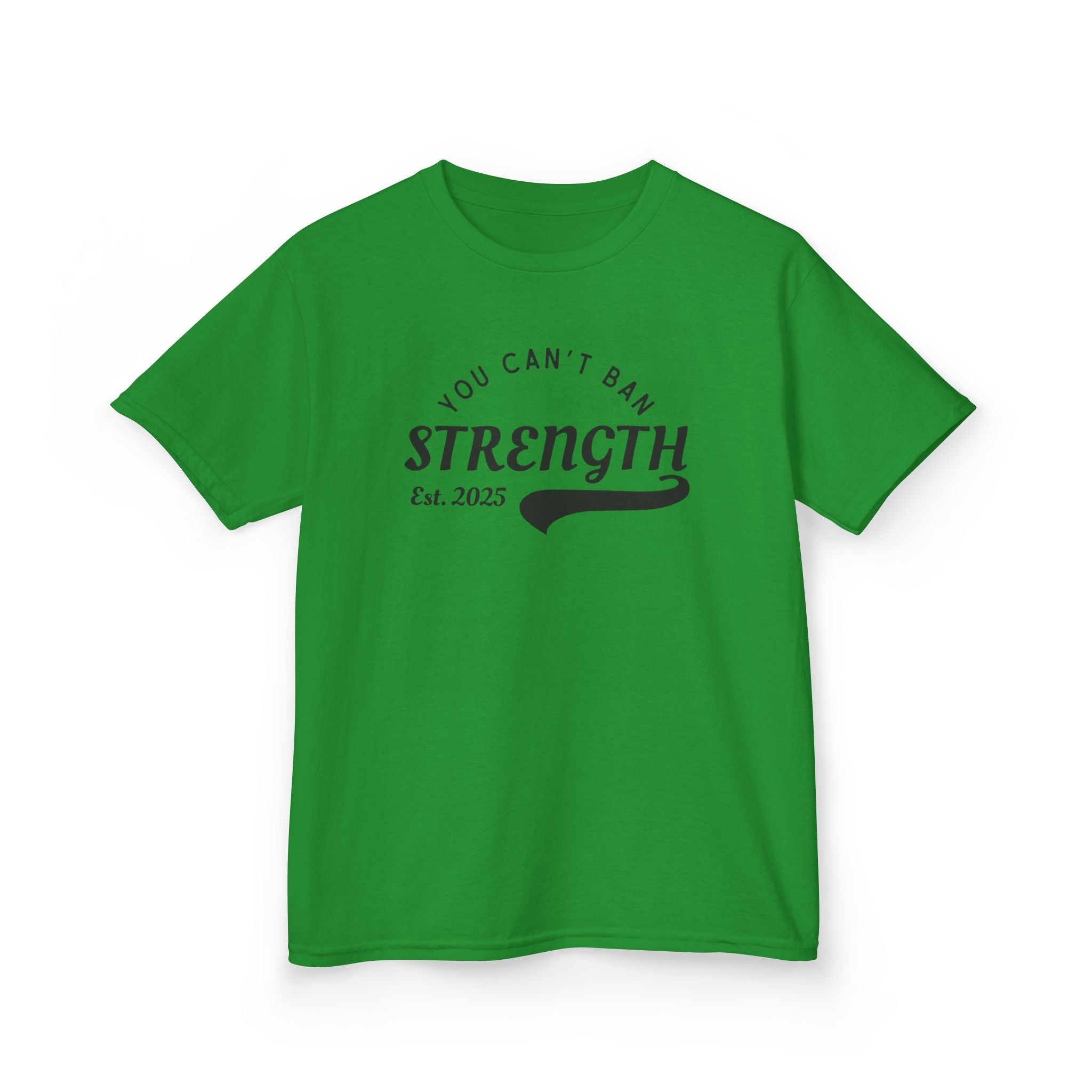 You Can’t Ban Strength | Kids 100% Cotton T-Shirt | Sizes From XS to XL