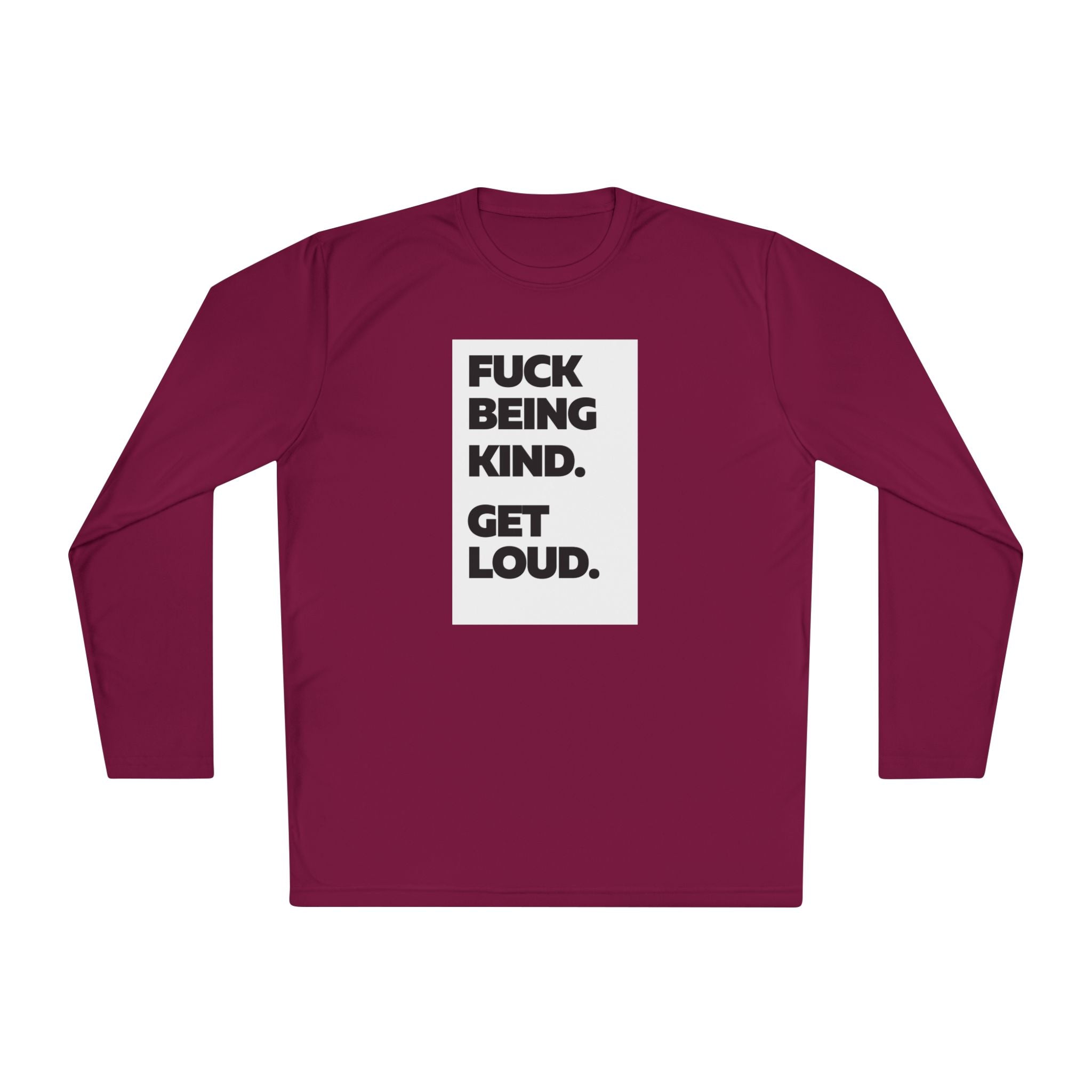 F*CK BEING KIND. GET LOUD. | Women's Lightweight Long Sleeve Tee | Sizes Up To 4XL