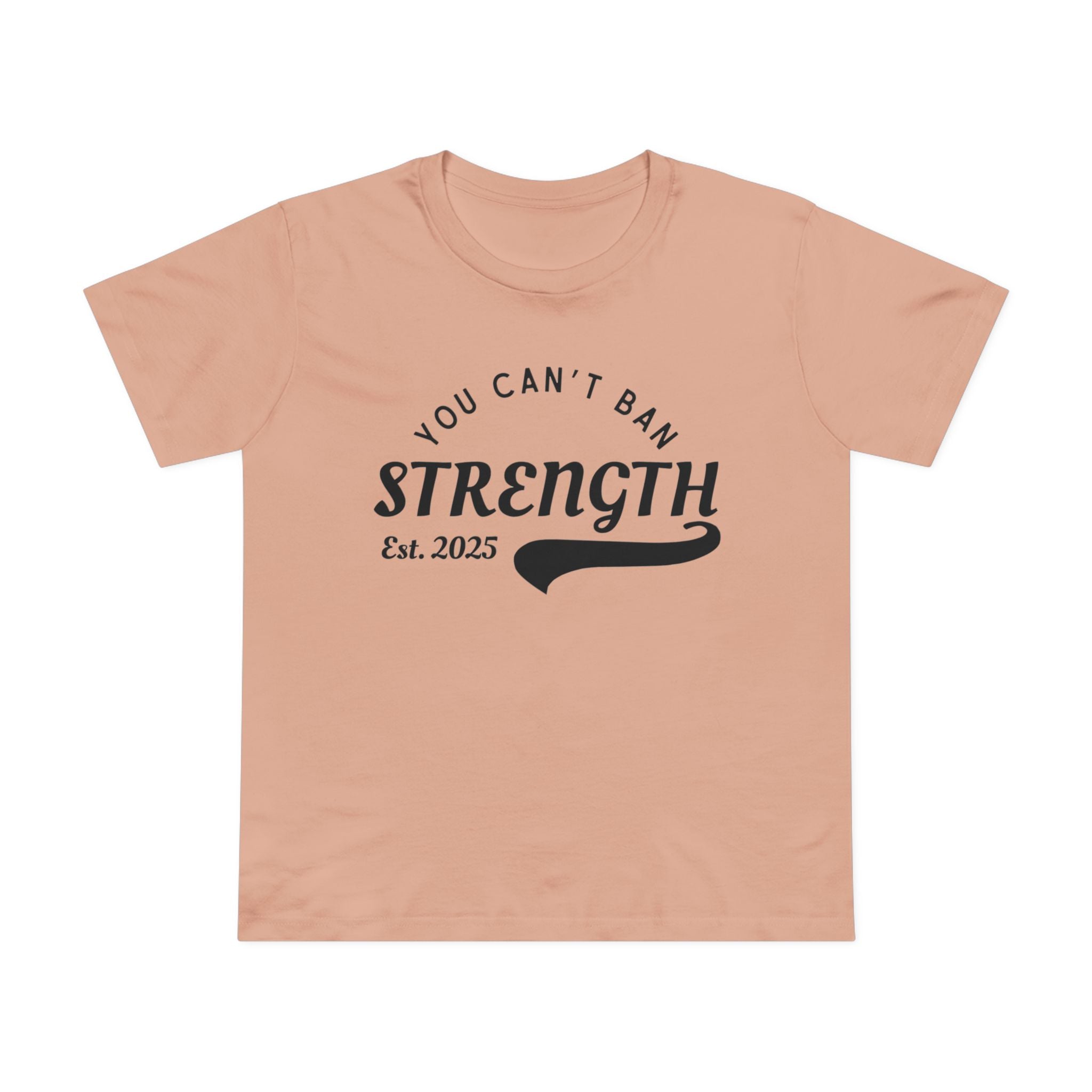 You Can’t Ban Strength | Women’s Ultra Soft T-Shirt | Sizes Up To 3XL