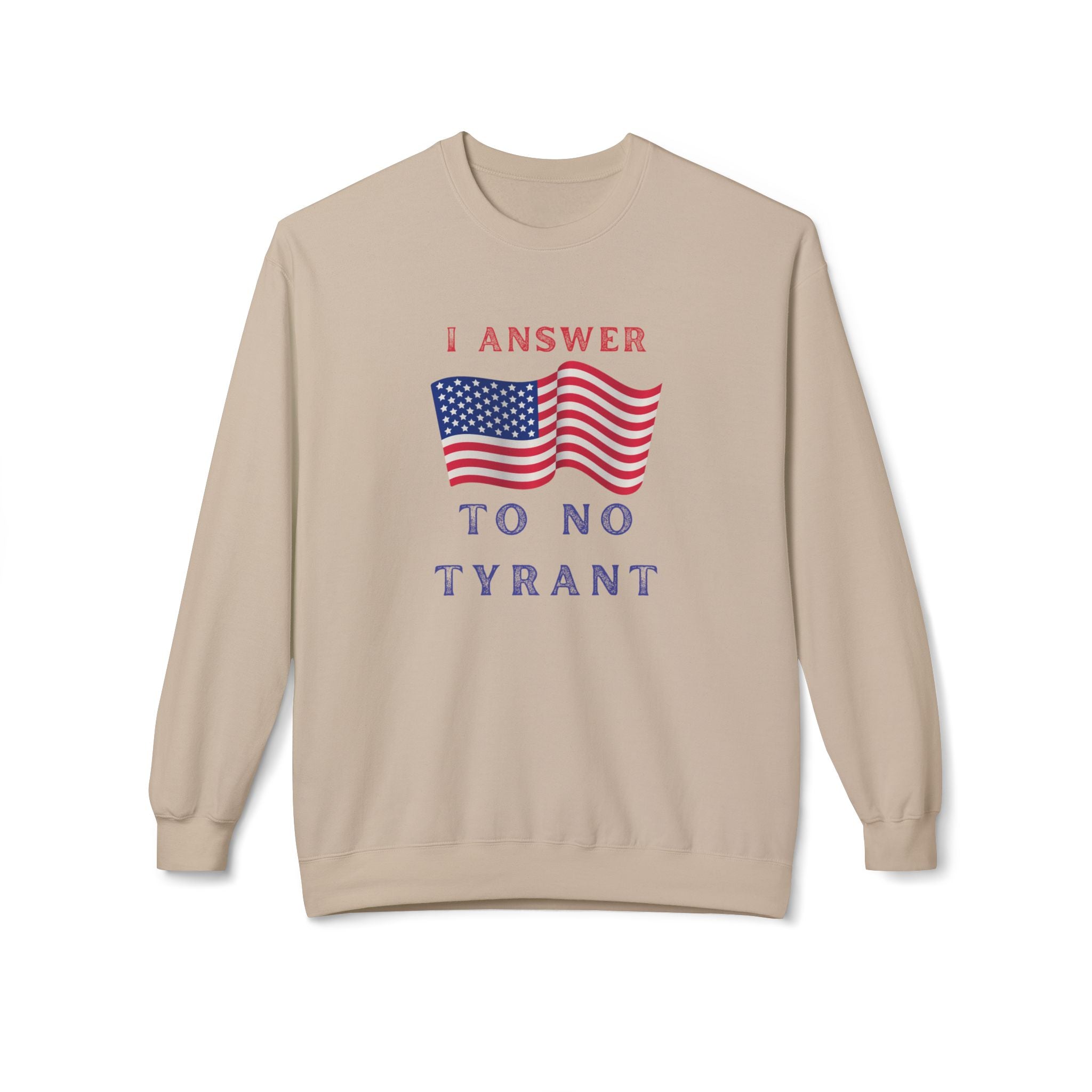 'I Answer to No Tyrant' | Men's Patriotic Crewneck Sweatshirt | Sizes Up To 4XL