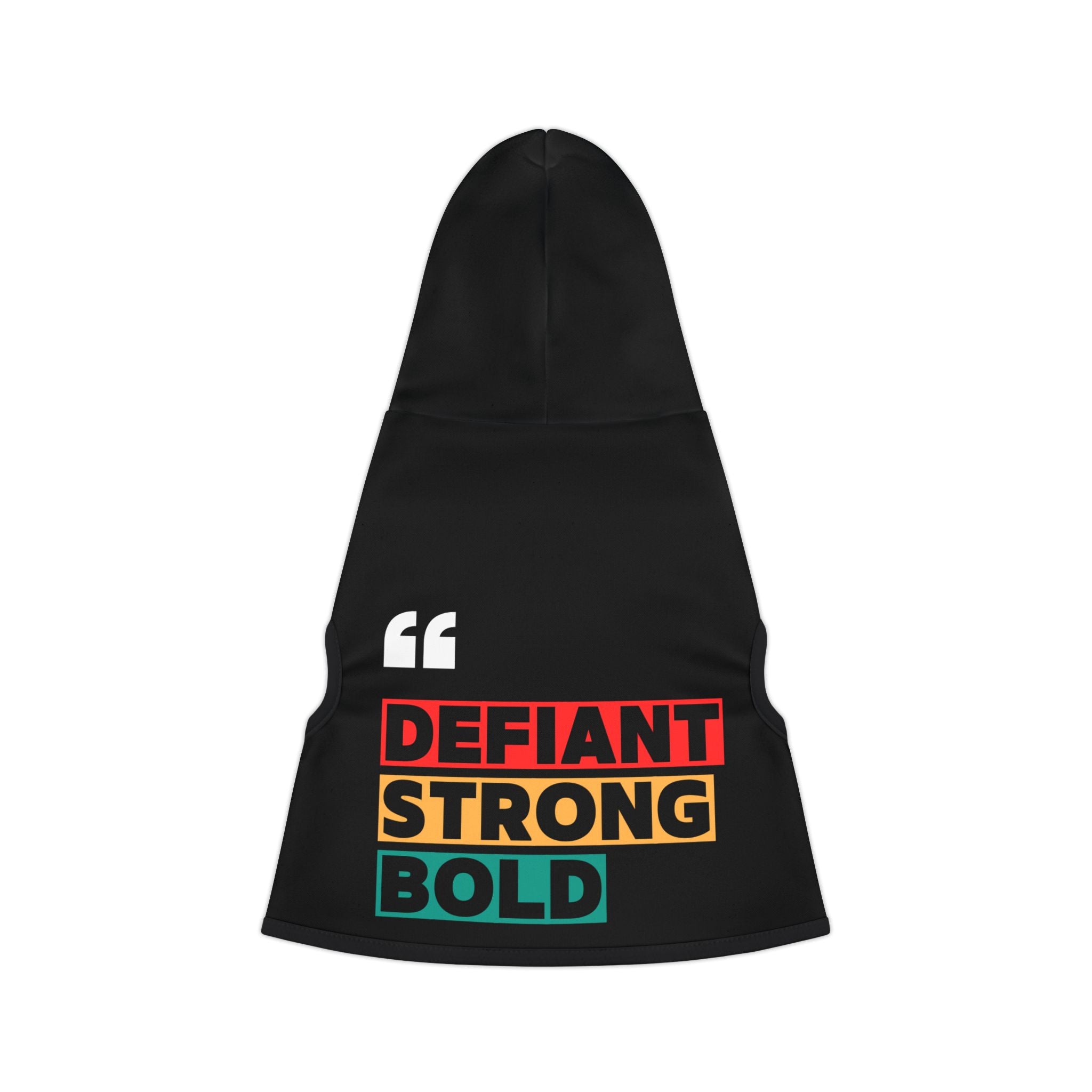 Defiant, Strong, Bold Pet Hoodie | For Pets Who Stand With You