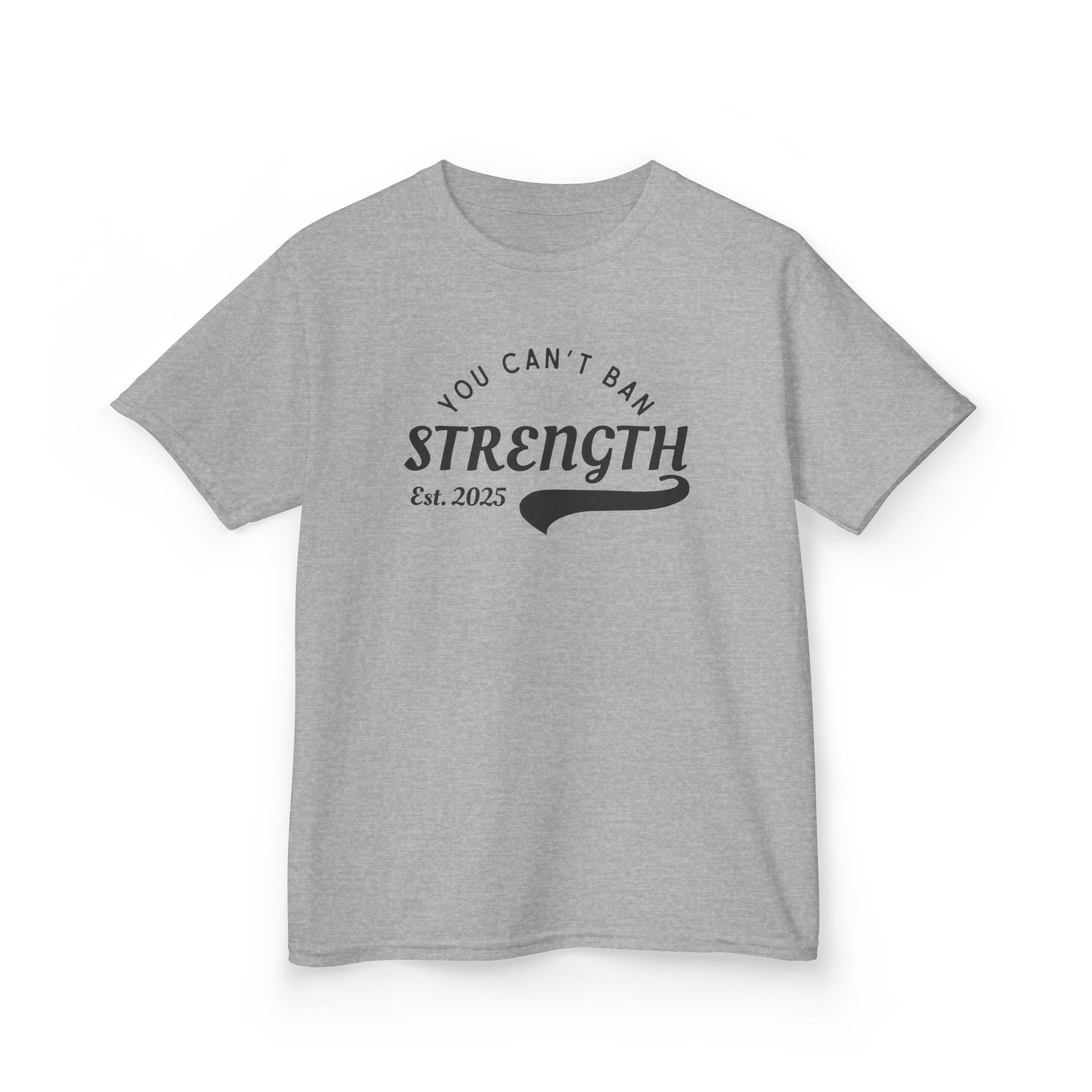 You Can’t Ban Strength | Kids 100% Cotton T-Shirt | Sizes From XS to XL