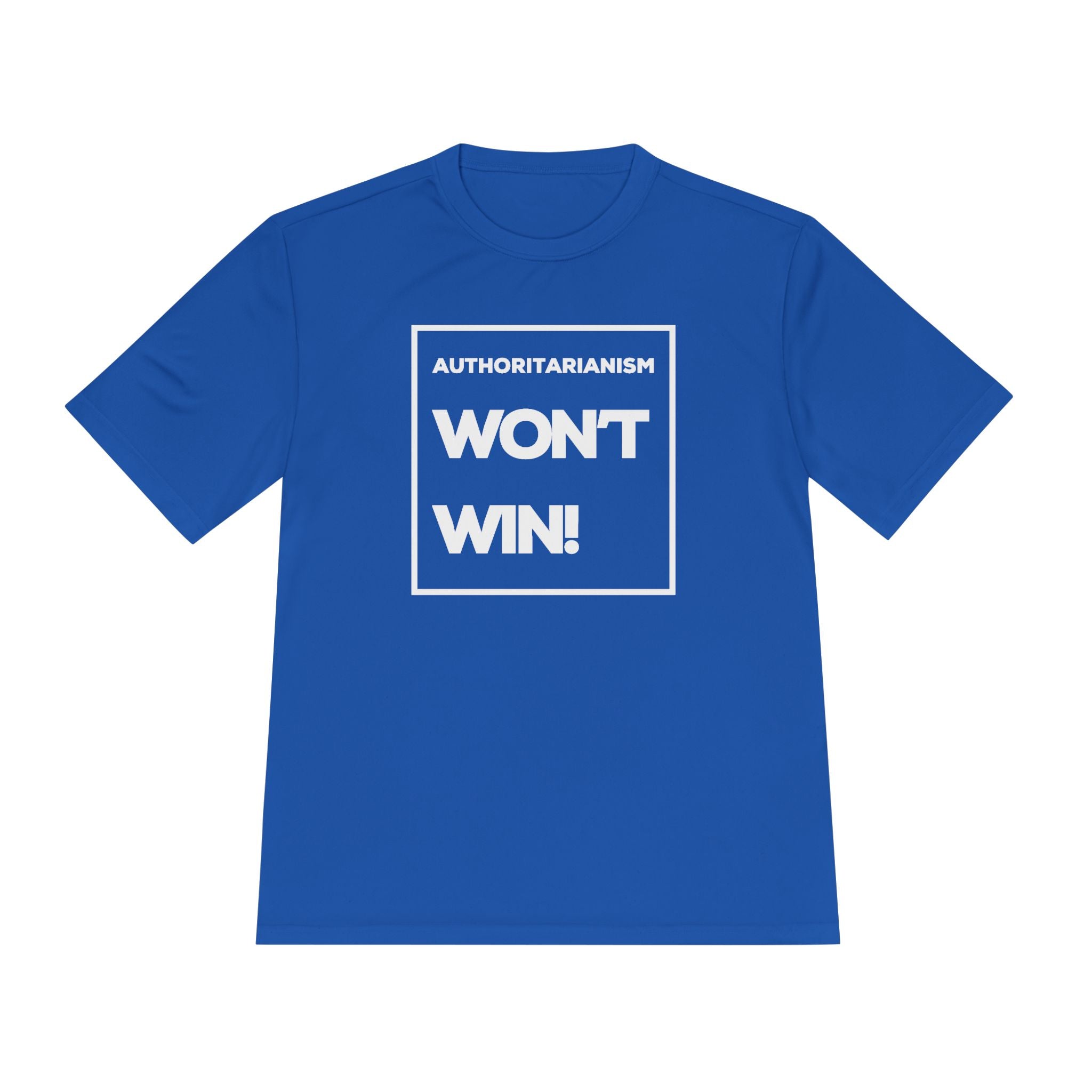 Authoritarianism Won’t Win | Women’s Moisture-Wicking Tee | Sizes Up To 4XL