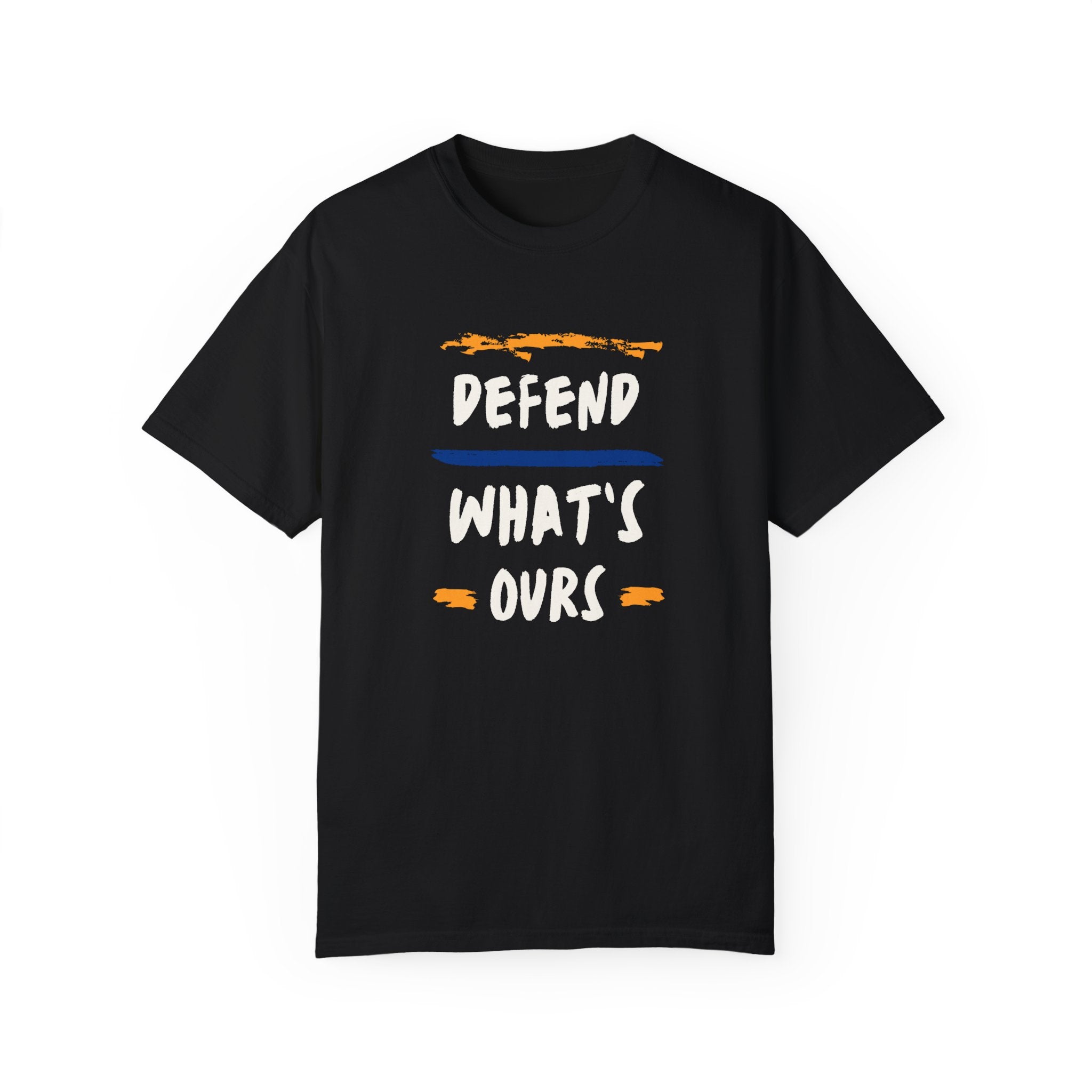 Defend What's Ours | Men's 100% USA Cotton T-Shirt | Sizes Up To 4XL