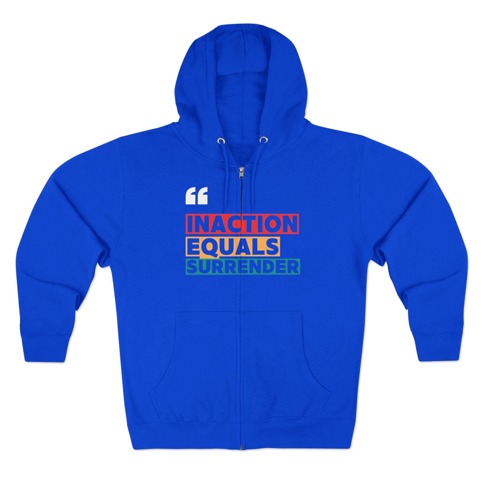 Inaction Equals Surrender | Women’s Zip Up Hoodie | Sizes up to 3XL