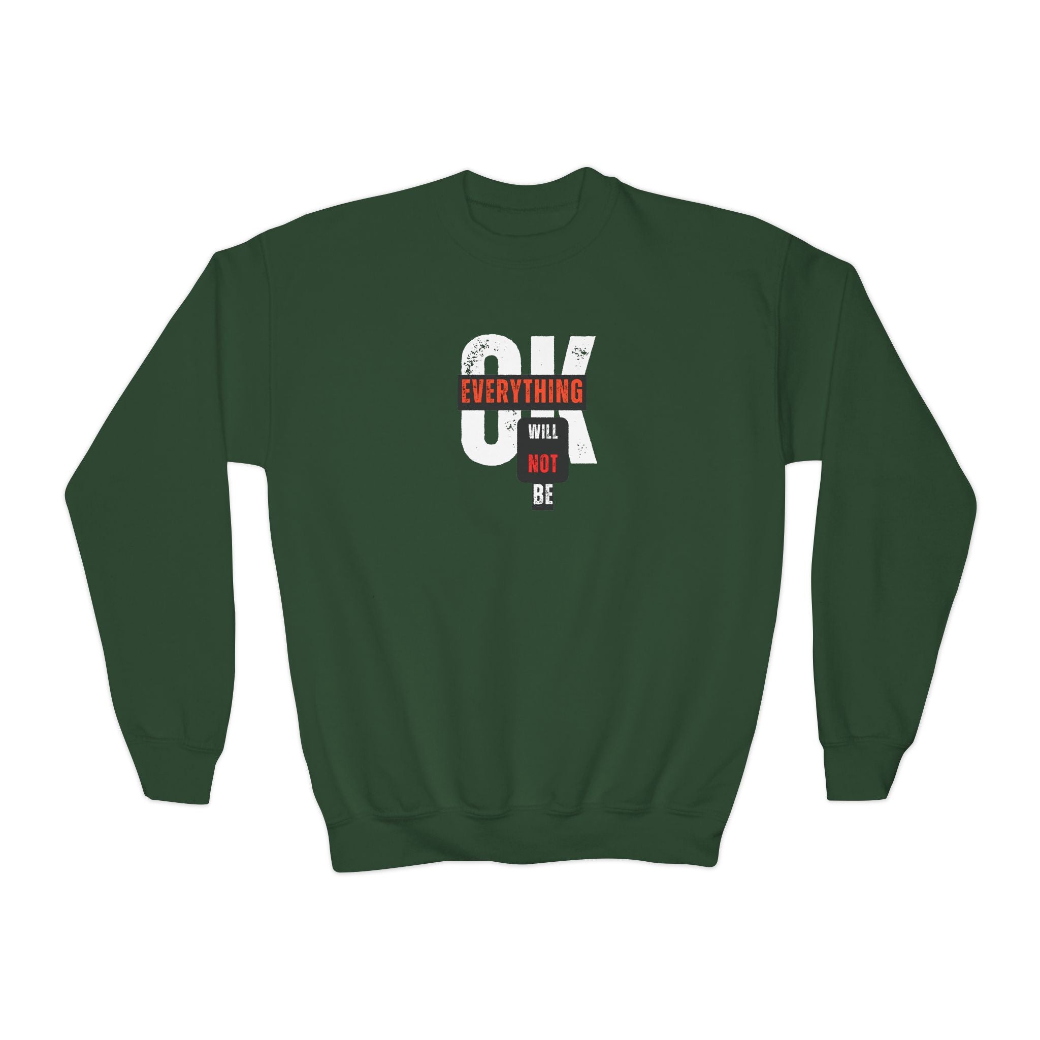 'Everything Will Not Be OK' | Youth Resistance Sweatshirt