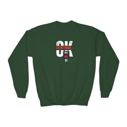 'Everything Will Not Be OK' | Youth Resistance Sweatshirt