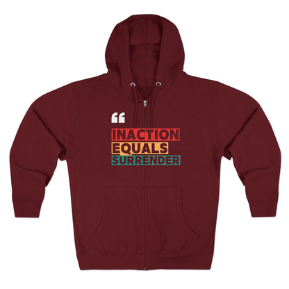 Inaction Equals Surrender | Women’s Zip Up Hoodie | Sizes up to 3XL