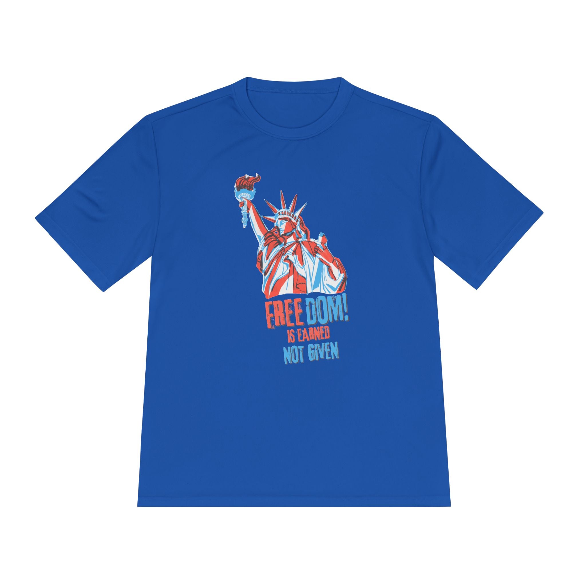 Freedom Is Earned – Not Given | Men's Performance Resistance Tee | Sizes Up To 4XL