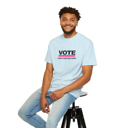 Unisex Garment-Dyed T-shirt | VOTE Your Voice Matters