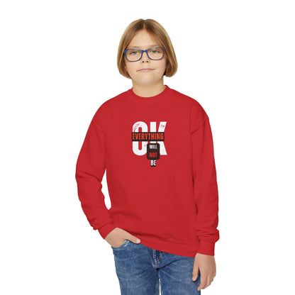 'Everything Will Not Be OK' | Youth Resistance Sweatshirt