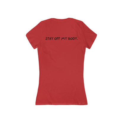 Women's Jersey Short Sleeve Deep V-Neck Tee | Mother By Choice (Front) - Stay Off My Body (Back)