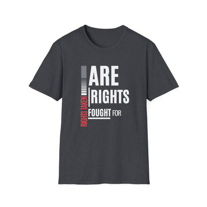Rights Taken Are Rights Fought For | Men’s 100% Cotton T-Shirt | Sizes XS to 5XL