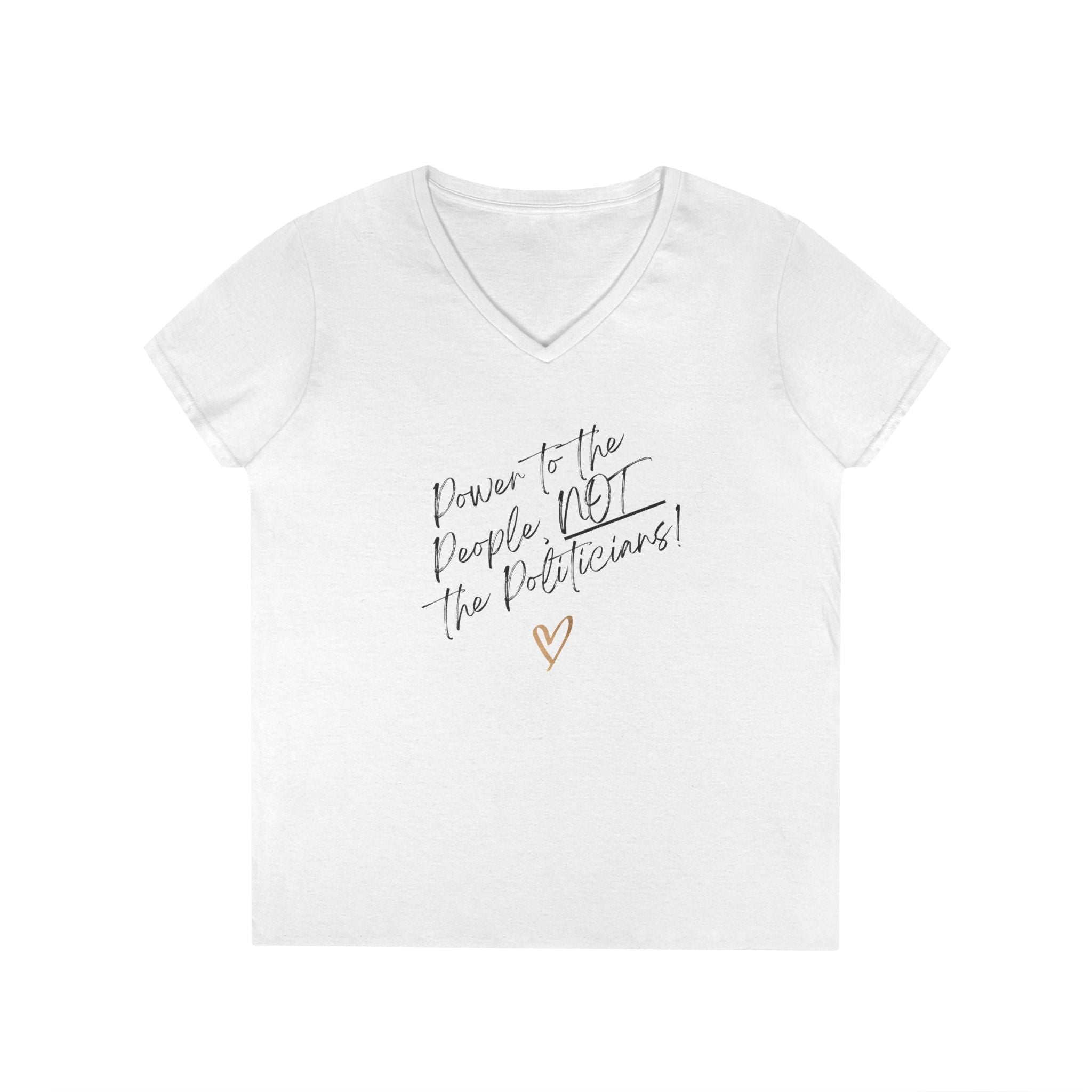Power to the People, Not the Politicians! | Women's 100% Cotton V-Neck T-Shirt | Sizes Up To 3XL