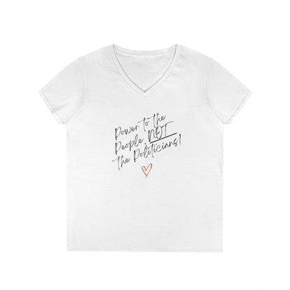 Power to the People, Not the Politicians! | Women's 100% Cotton V-Neck T-Shirt | Sizes Up To 3XL