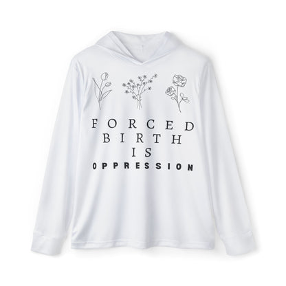 Forced Birth is Oppression | Men's Performance Hoodie | Sizes L