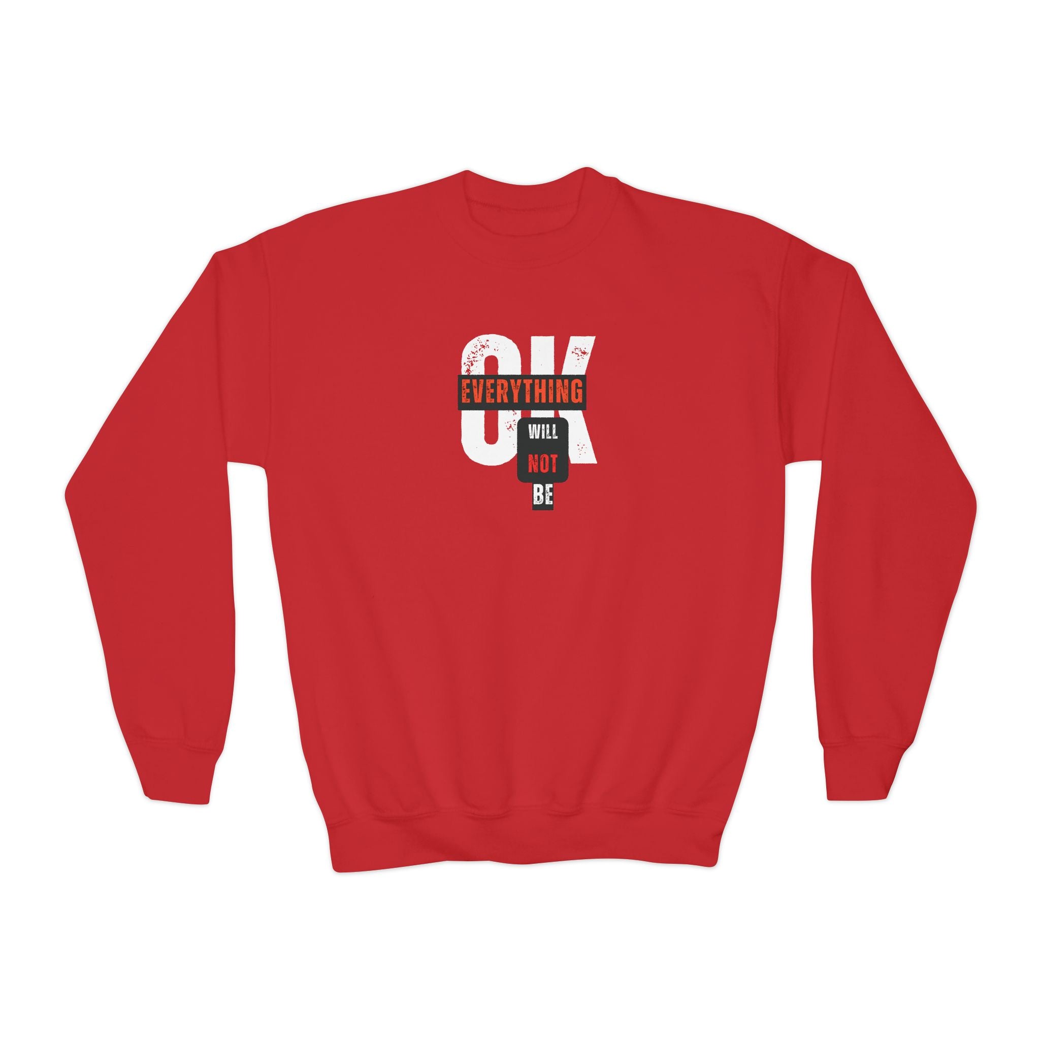 'Everything Will Not Be OK' | Youth Resistance Sweatshirt