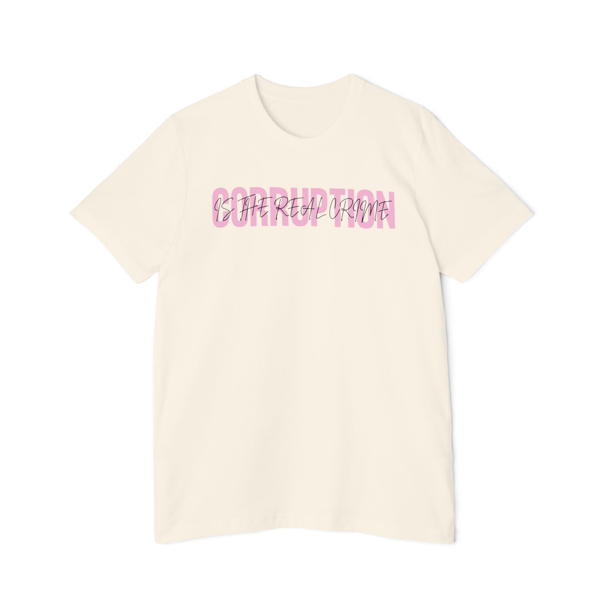 Corruption Is The Real Crime | Women's 100% Cotton T-Shirt | Sizes Up To 3XL
