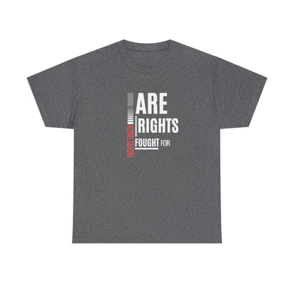 Rights Taken Are Rights Fought For | Women's 100% Ethical Sourced Cotton T-Shirt | Sizes Up To 5XL