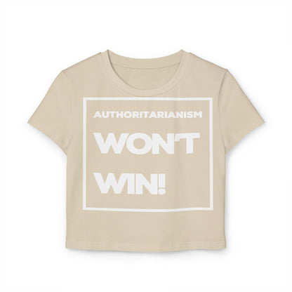 Authoritarianism Won’t Win! | Women’s 100% Organic Cotton Baby T-Shirt | Sizes Up To XL