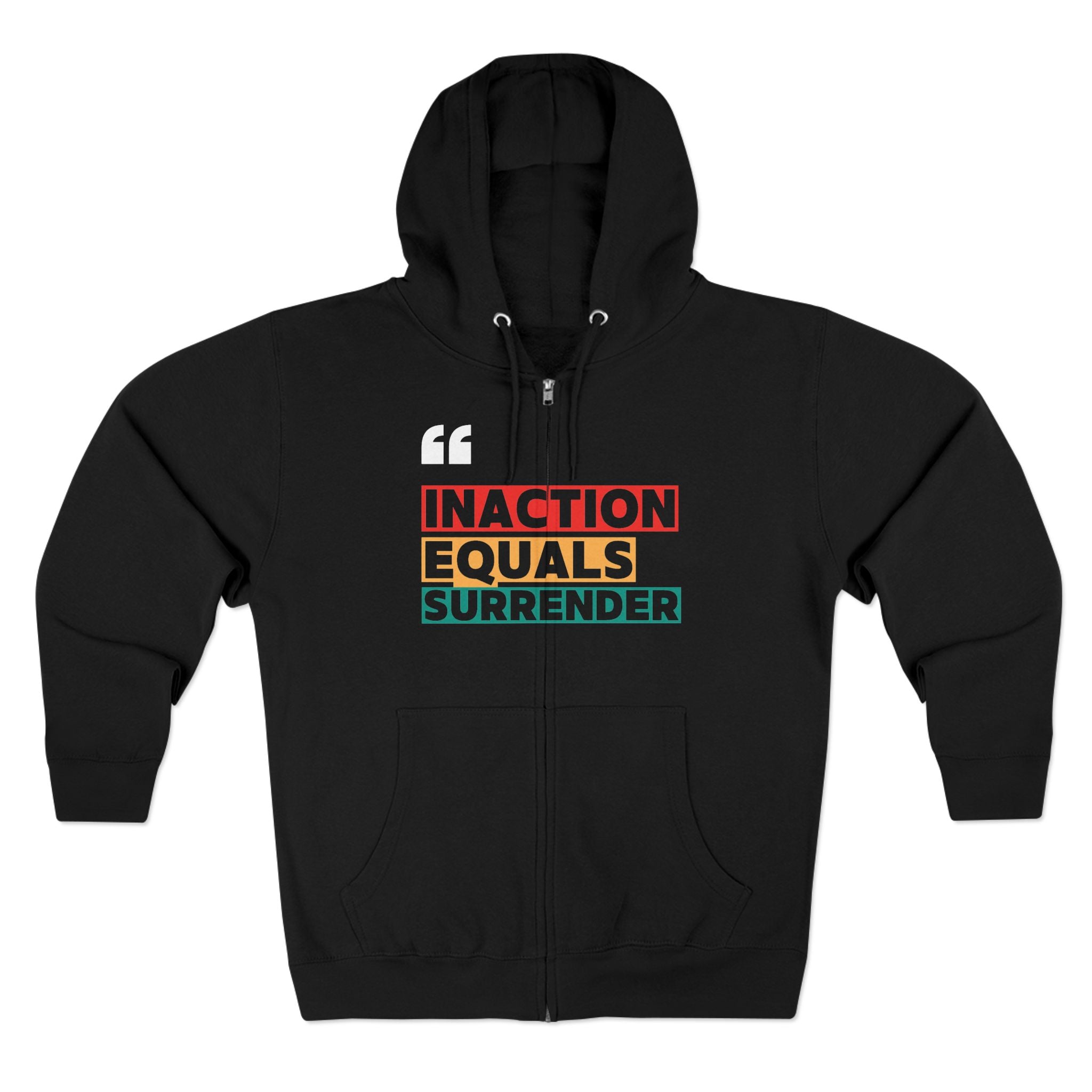 Inaction Equals Surrender | Women’s Zip Up Hoodie | Sizes up to 3XL
