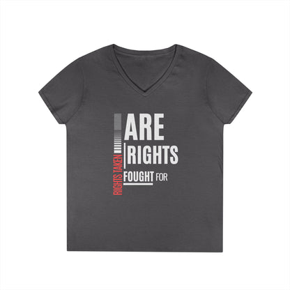 Rights Taken Are Rights Fought For | Ladies' 100% Cotton V-Neck  T-Shirt | Sizes Up To 3XL
