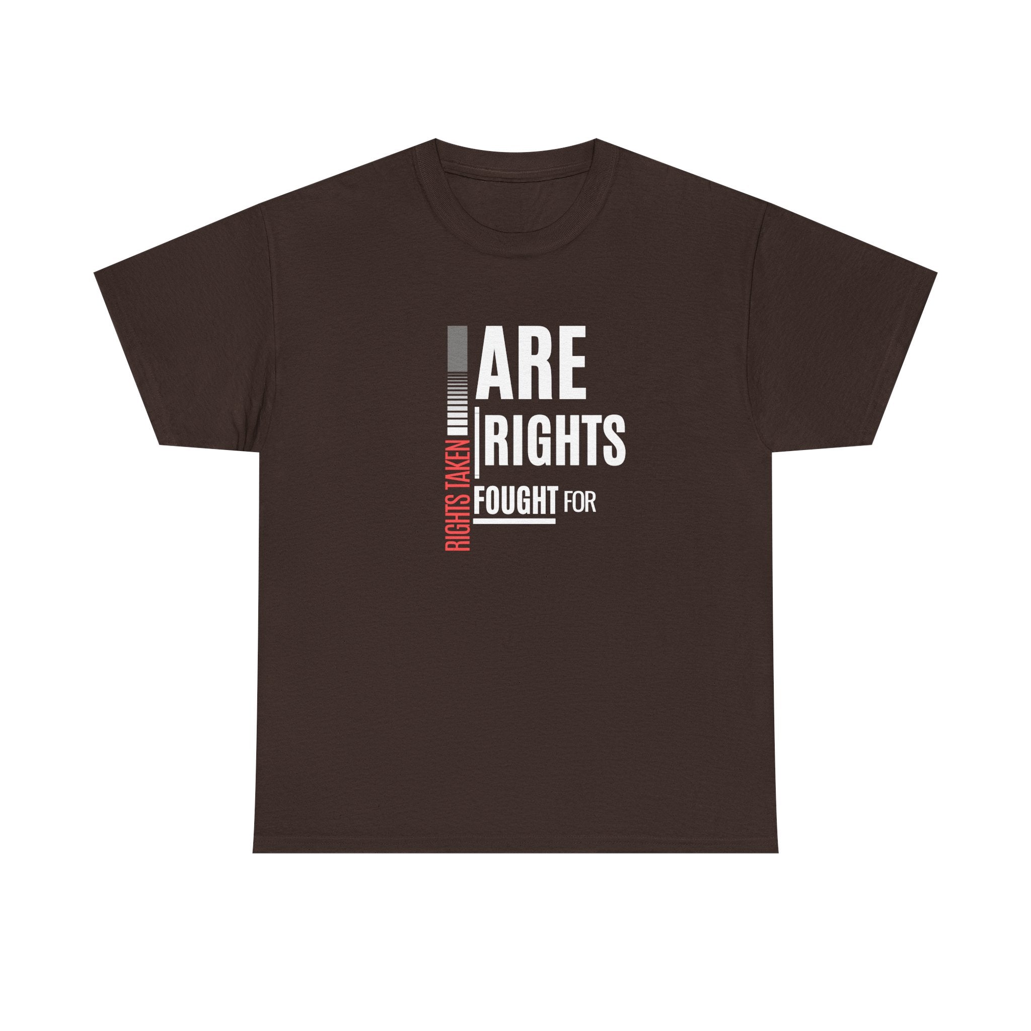 Rights Taken Are Rights Fought For | Women's 100% Ethical Sourced Cotton T-Shirt | Sizes Up To 5XL