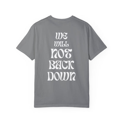 Unisex Garment-Dyed T-shirt | You Pushed Our Limit (front) We Will Not Back Down (back)