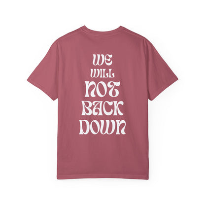 Unisex Garment-Dyed T-shirt | You Pushed Our Limit (front) We Will Not Back Down (back)